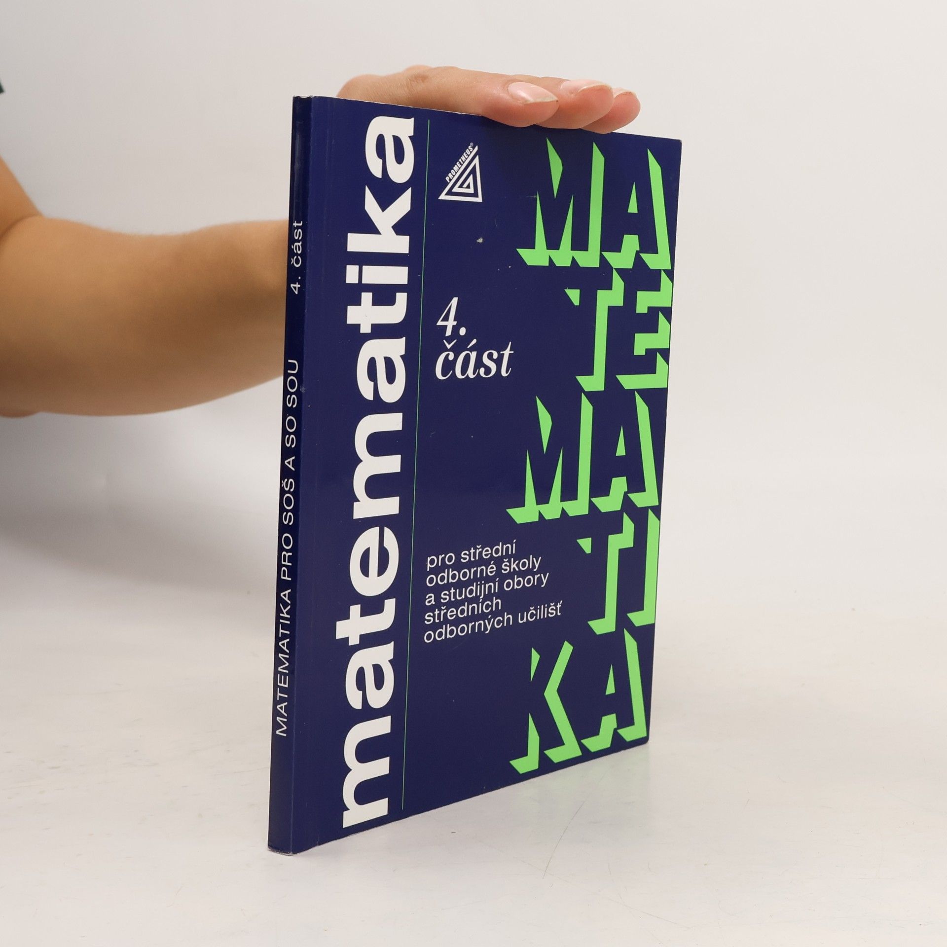 Matematika pro střední odborné školy a studijní obory středních odborných učilišť. 4. část