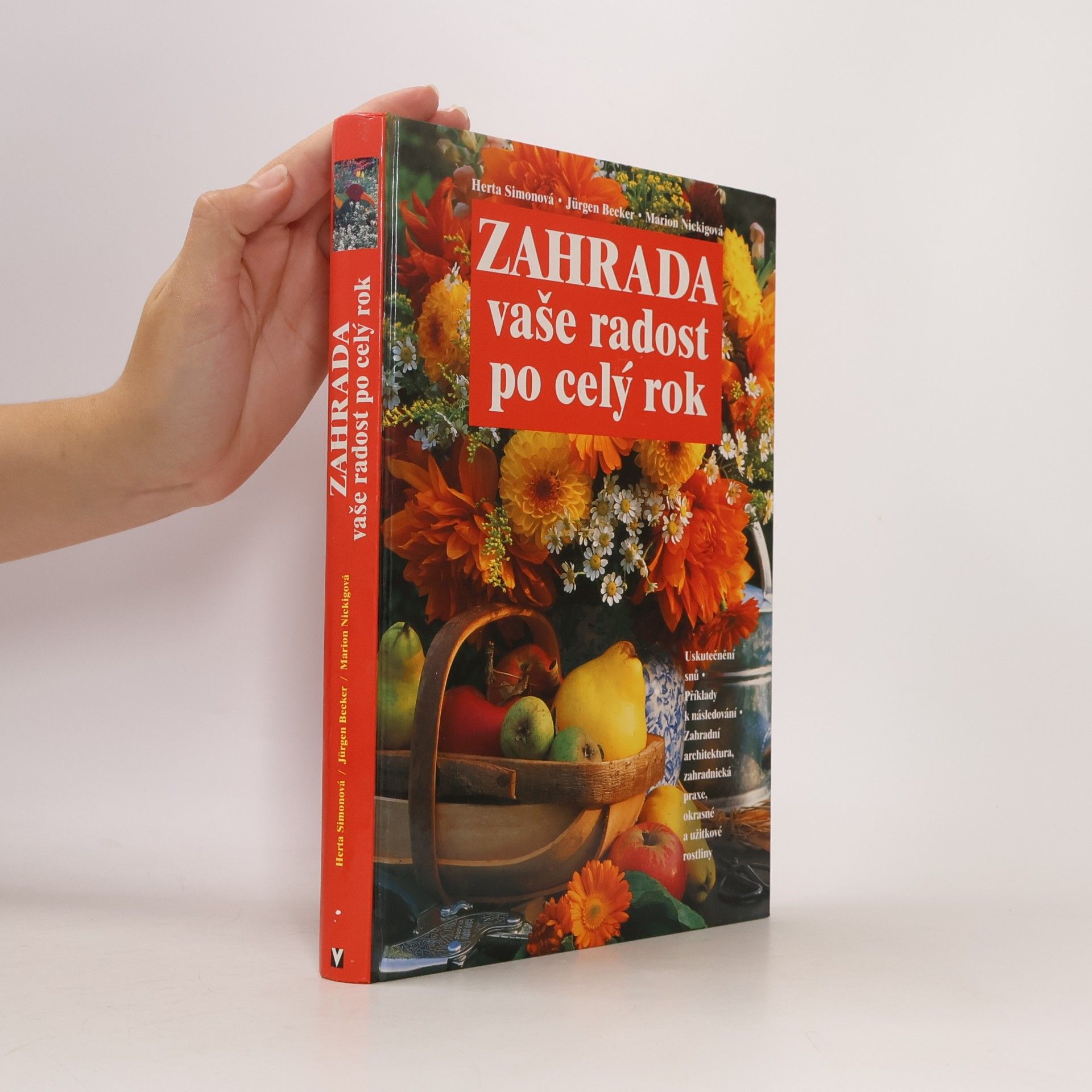 Kolektiv autorů Zahrada vaše radost po celý rok