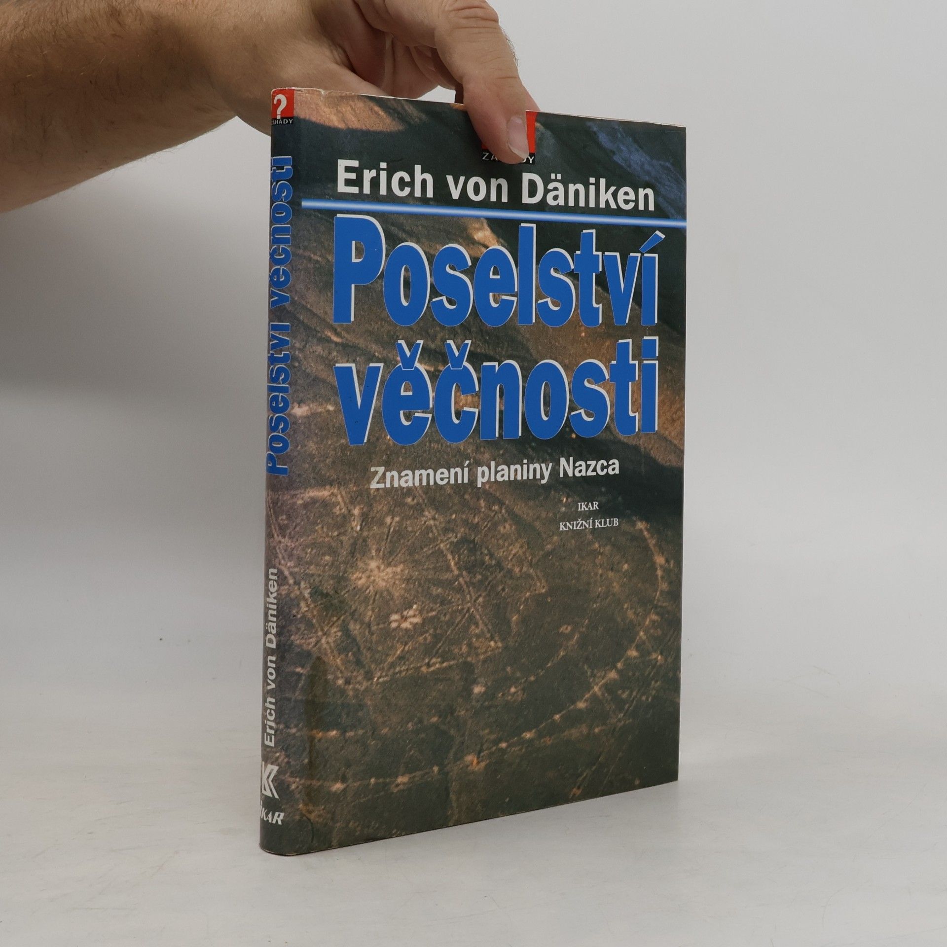 Erich von Däniken Poselství věčnosti: Znamení planiny Nazca