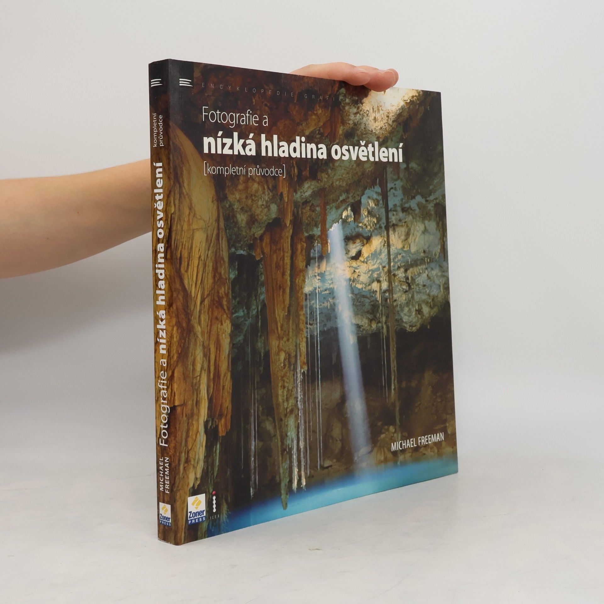 Michael Freeman Fotografie a nízká hladina osvětlení : kompletní průvodce