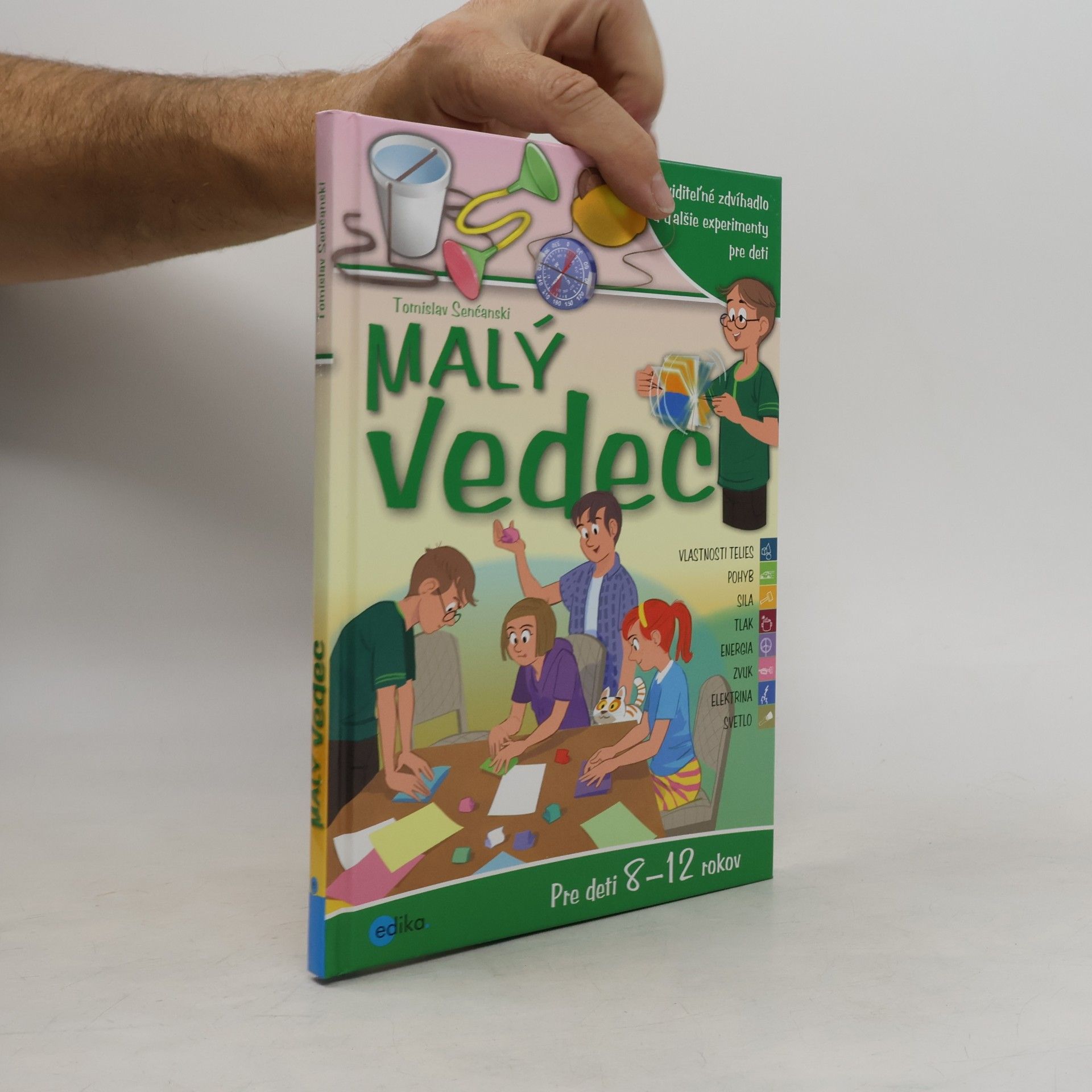 Malý vedec : Neviditeľné zdvíhadlo a ďalšie experimenty pre deti