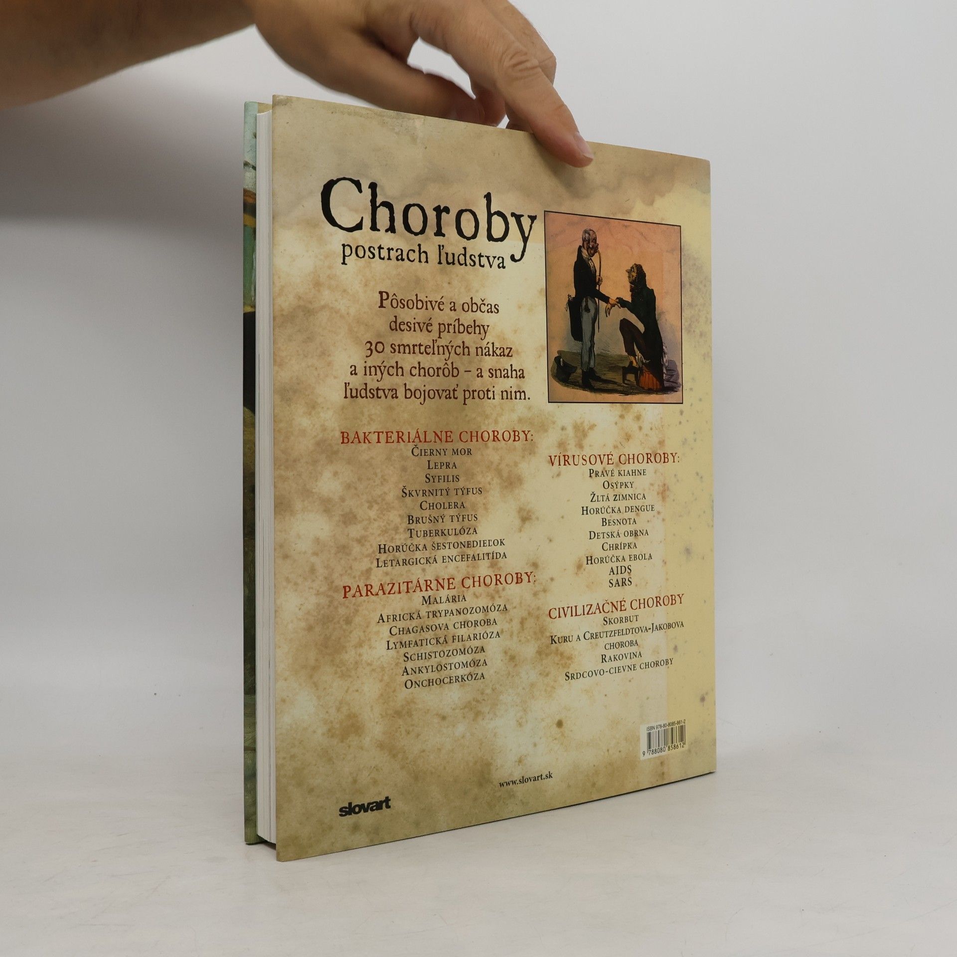 Mary J. Dobson Choroby : postrach ľudstva : neobyčajné príbehy o smrteľných chorobách v dejinách ľudstva