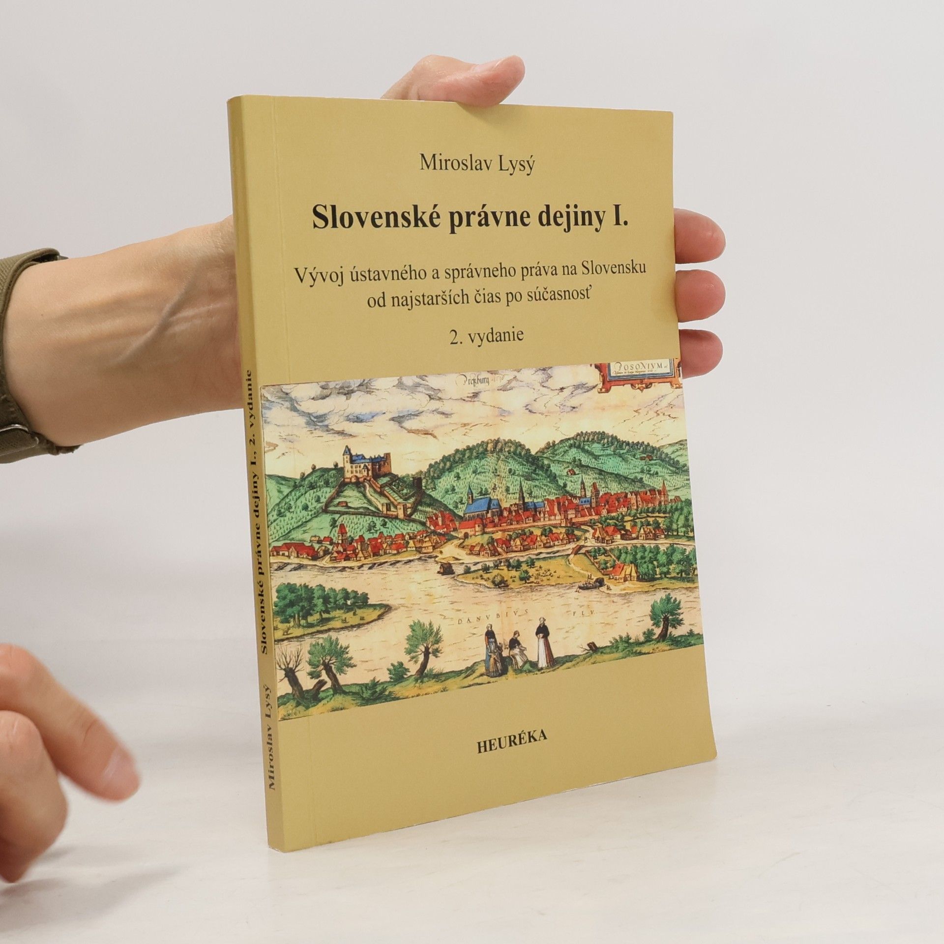Slovenské právne dejiny I. Vývoj ústavného a správneho práva na Slovensku od najstarších čias po súčasnosť