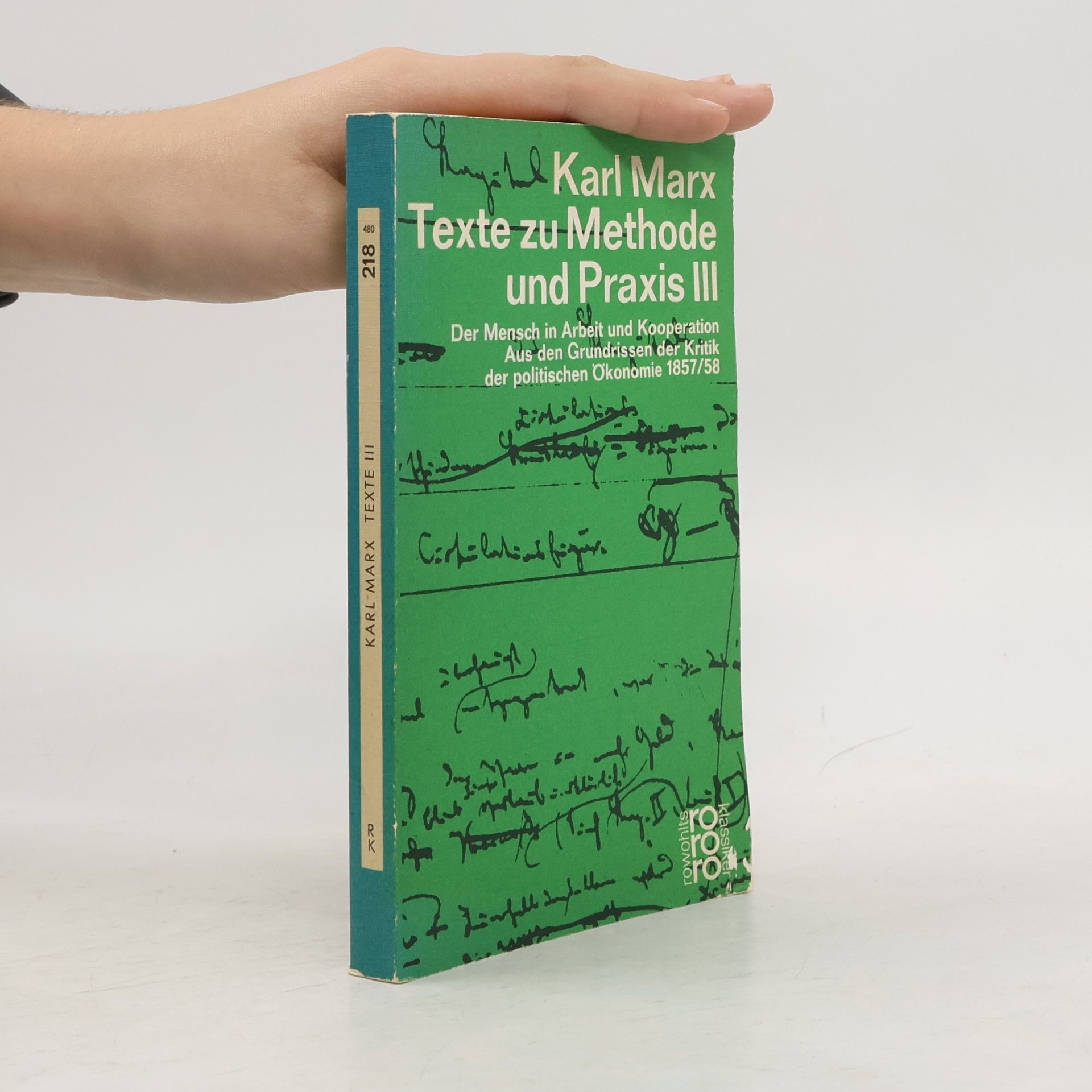 Karl Marx Texte zur Methode und Praxis III. Der Mensch in Arbeit und Kooperation.