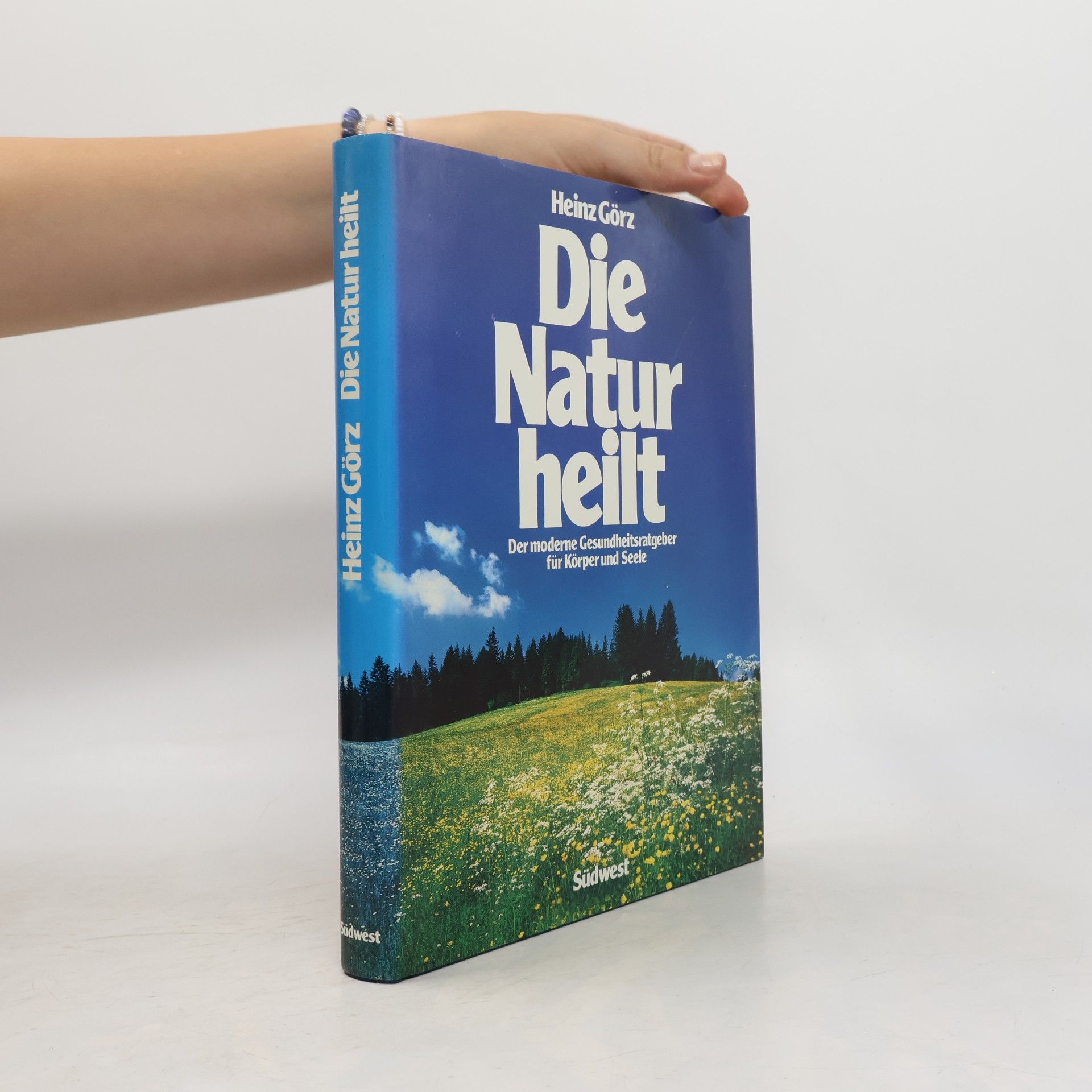 Heinz Görz Die Natur heilt