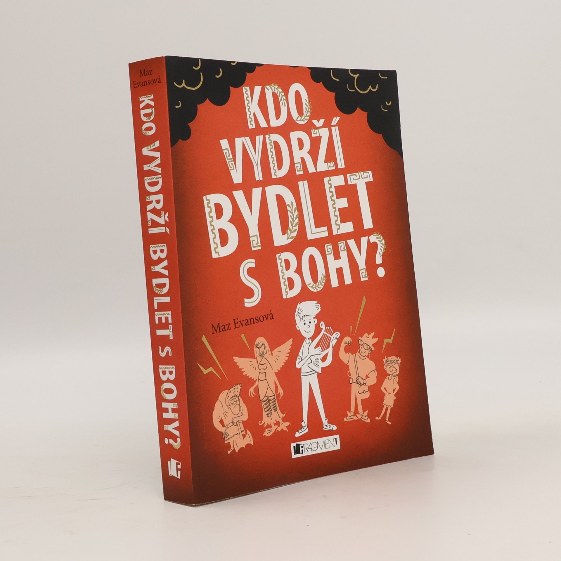 Maz Evans Kdo vydrží bydlet s bohy?