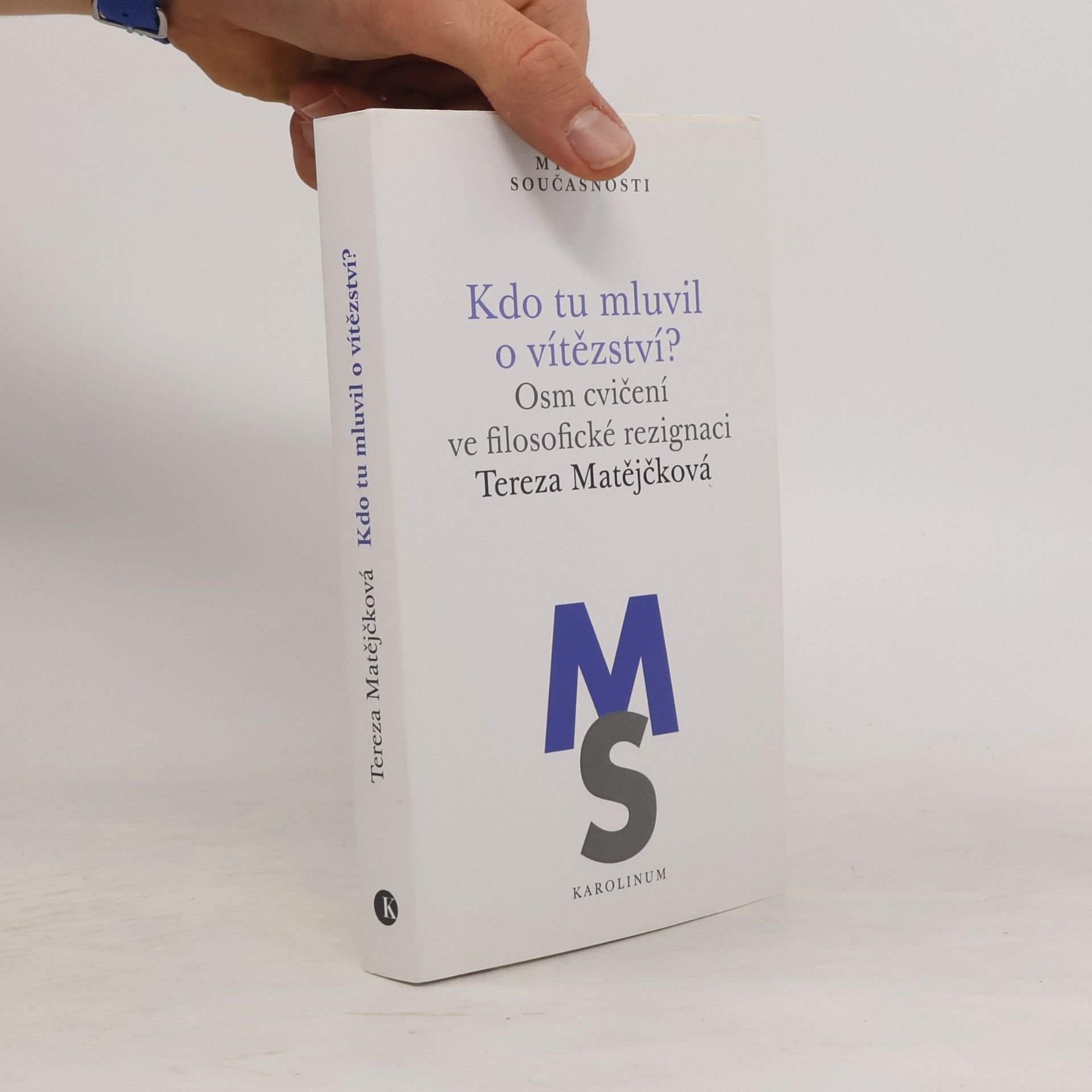 Kdo tu mluvil o vítězství?: Osm cvičení ve filosofické rezignaci