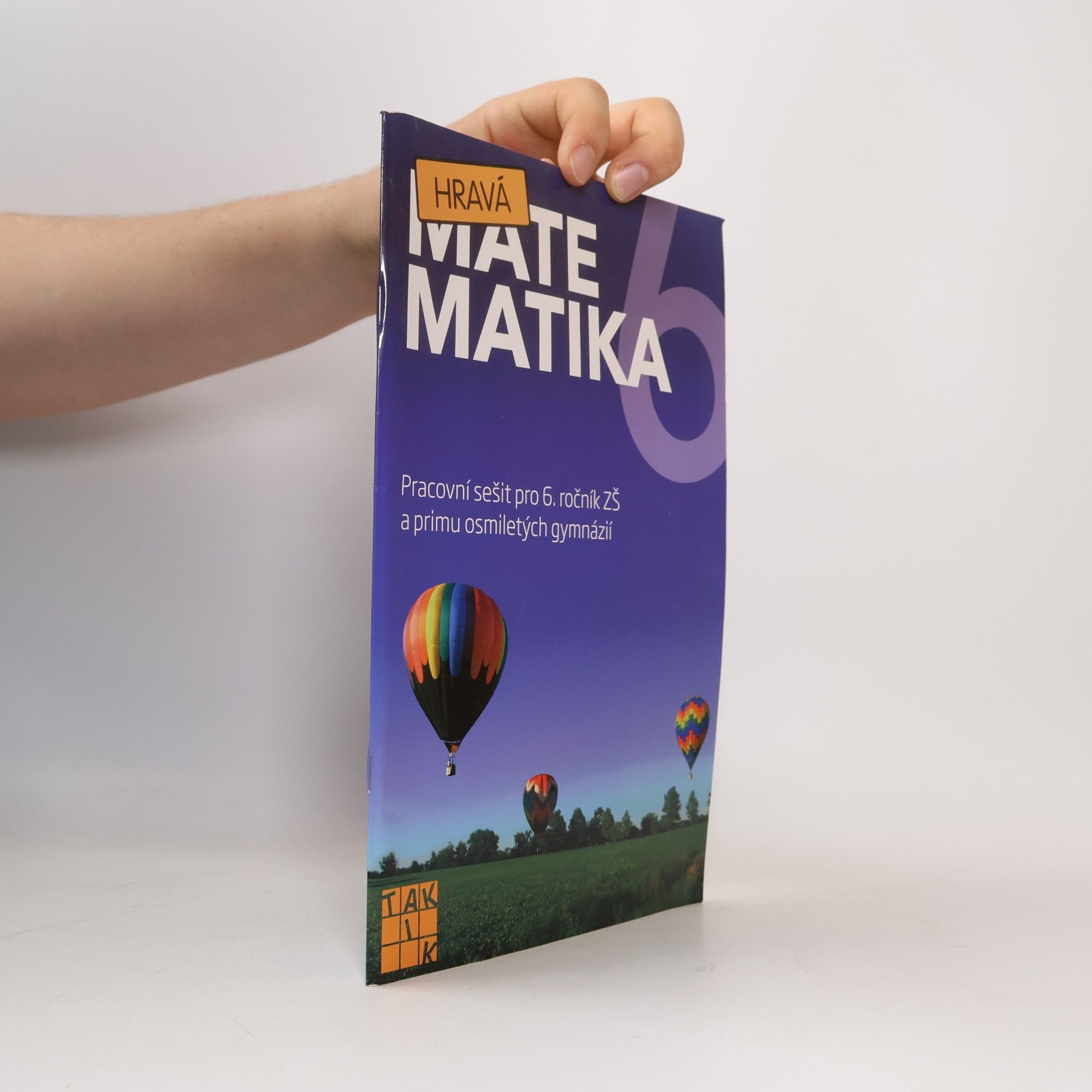 Autorenkollektiv Hravá matematika 6: Pracovní sešit pro 6. ročník ZŠ a primu osmiletých gymnázií