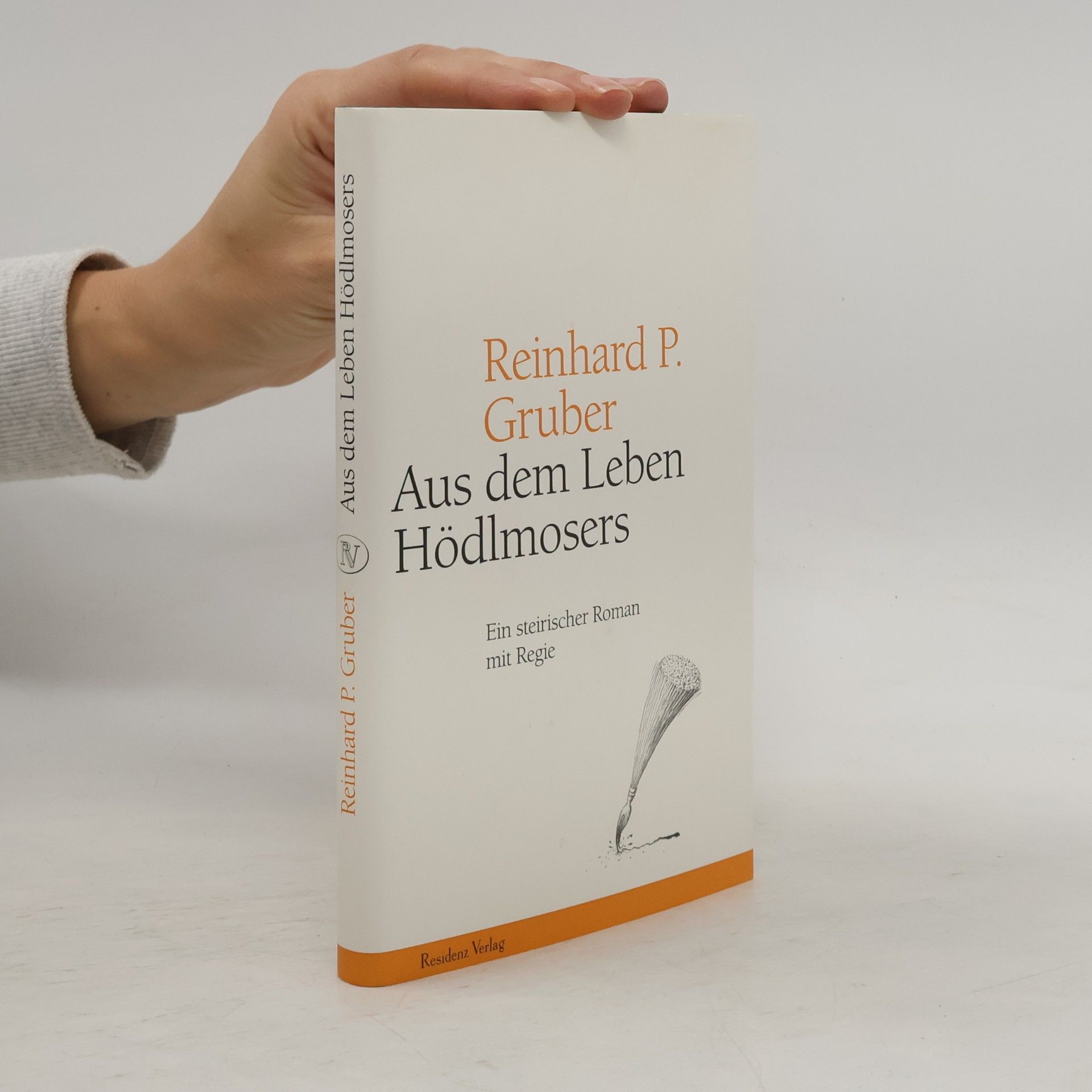 Reinhard Peter Gruber Aus dem Leben Hödlmosers