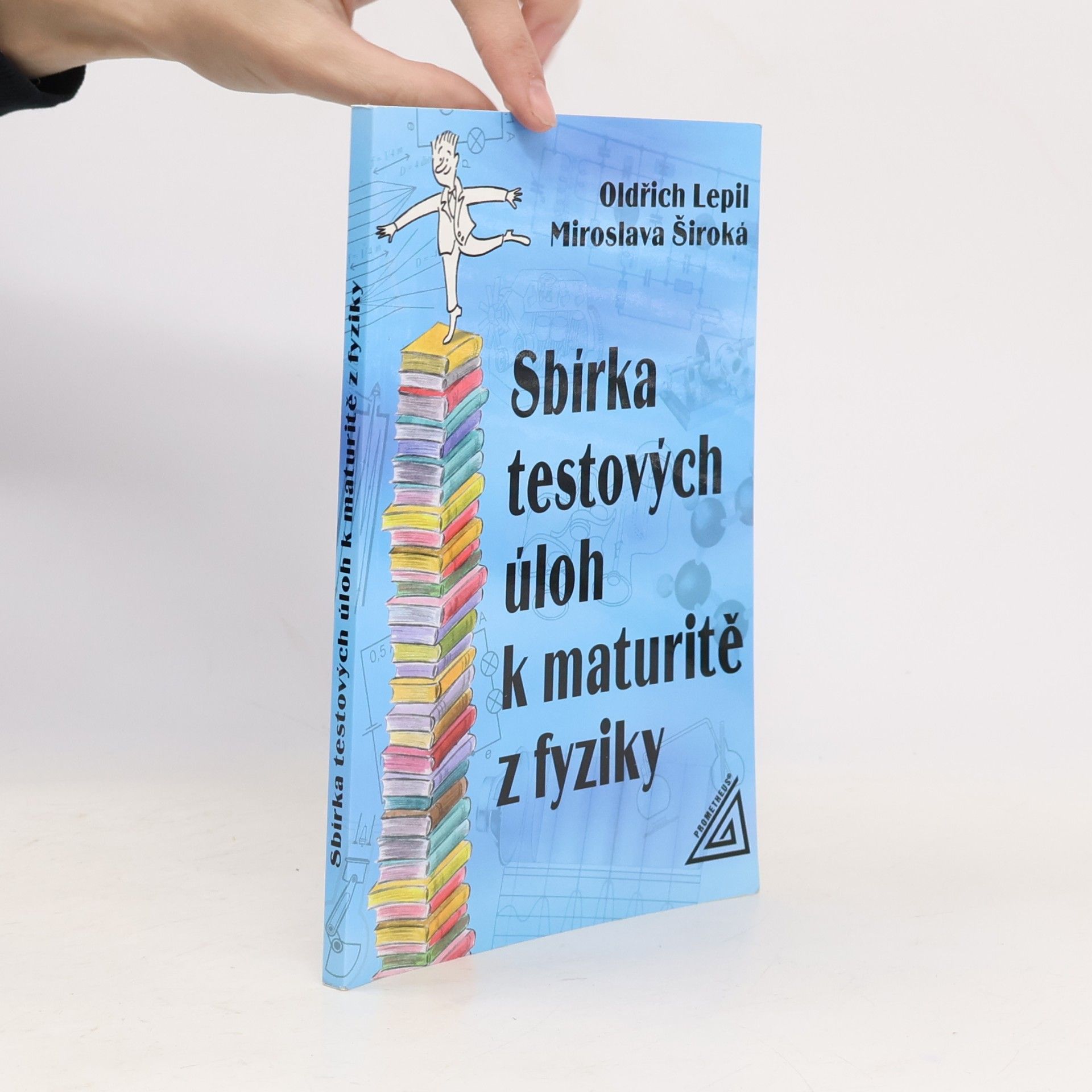 Oldřich Lepil Sbírka testových úloh k maturitě z fyziky