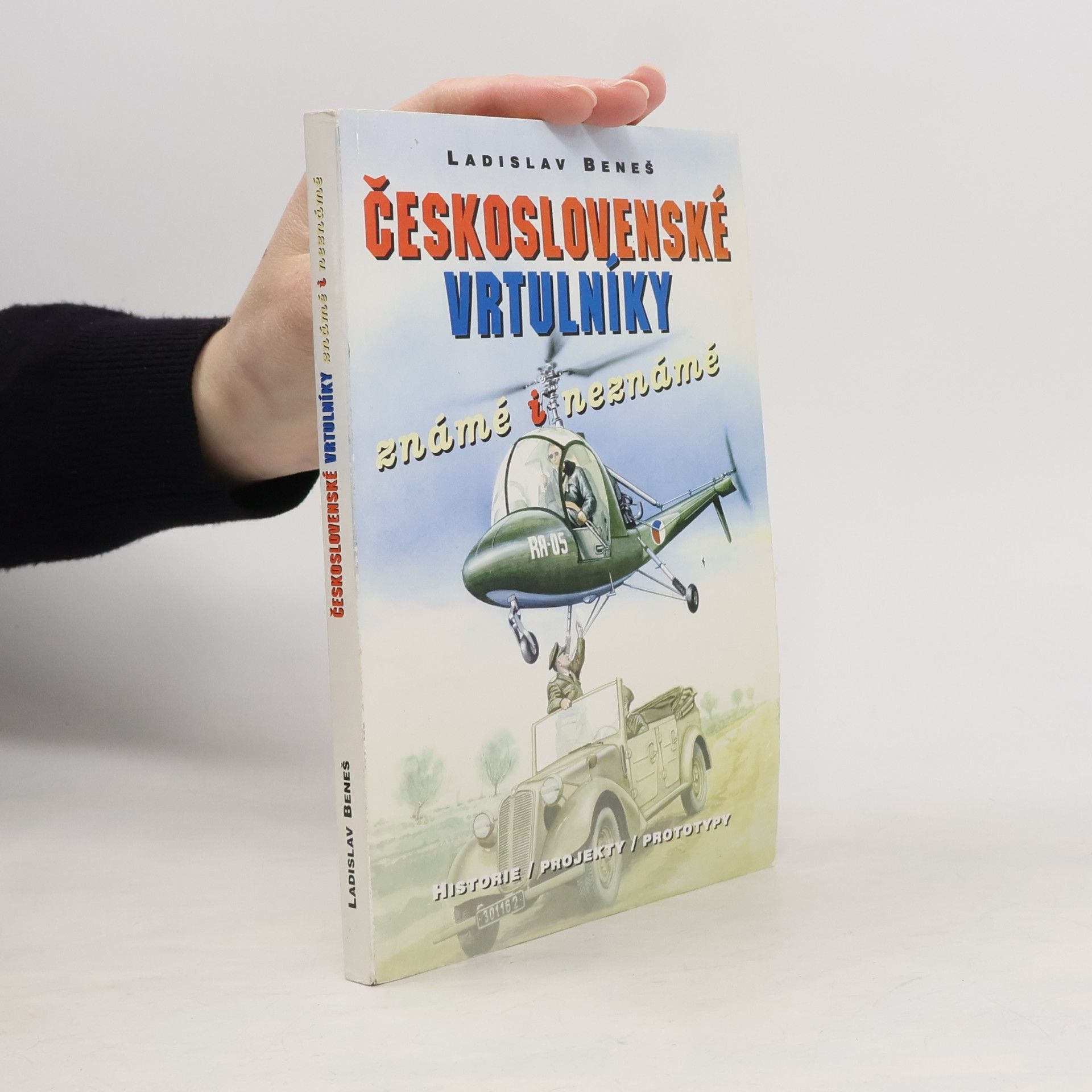 Ladislav Beneš Československé vrtulníky známé i neznámé
