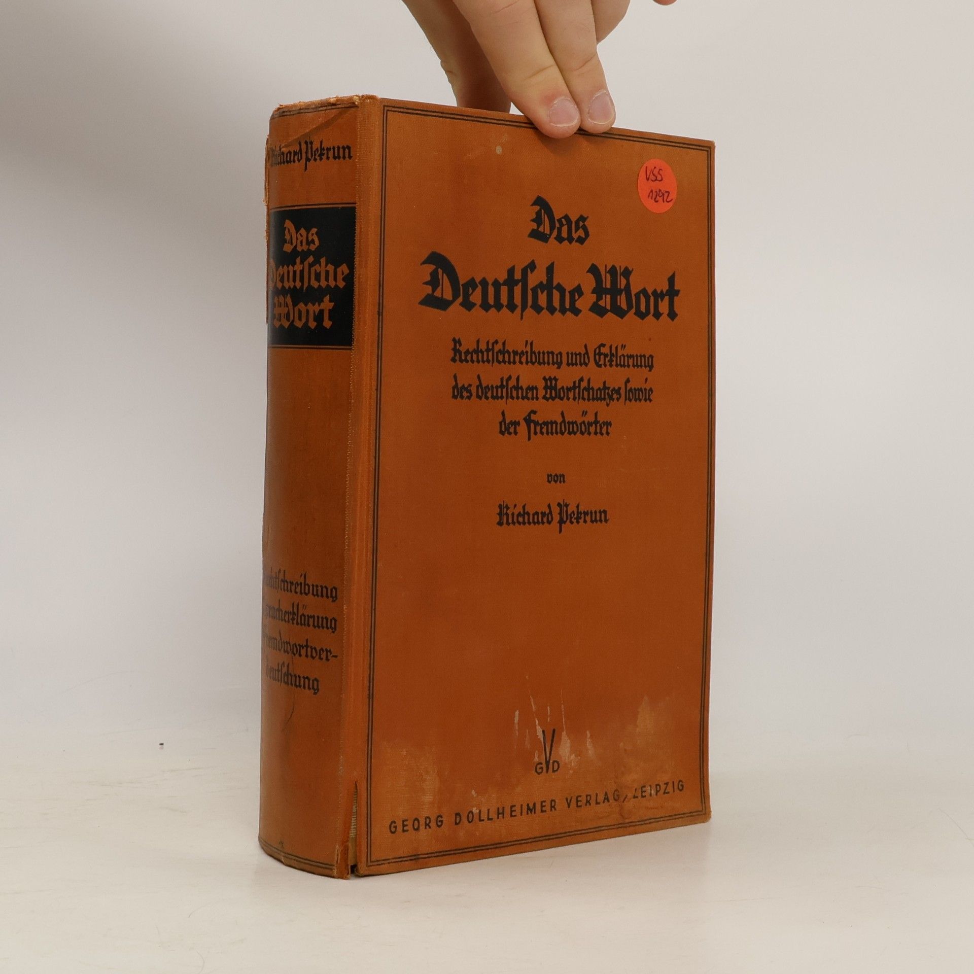 Richard Pekrun Das Deutsche Wort. Rechtschreibung und Erklärung des Deutschen Wortschatzes sowie der Fremdwörter