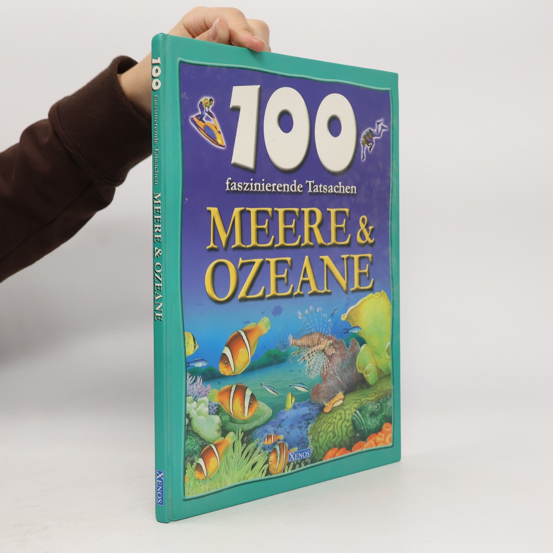 100 faszinierende Tatsachen: Meere & Ozeane