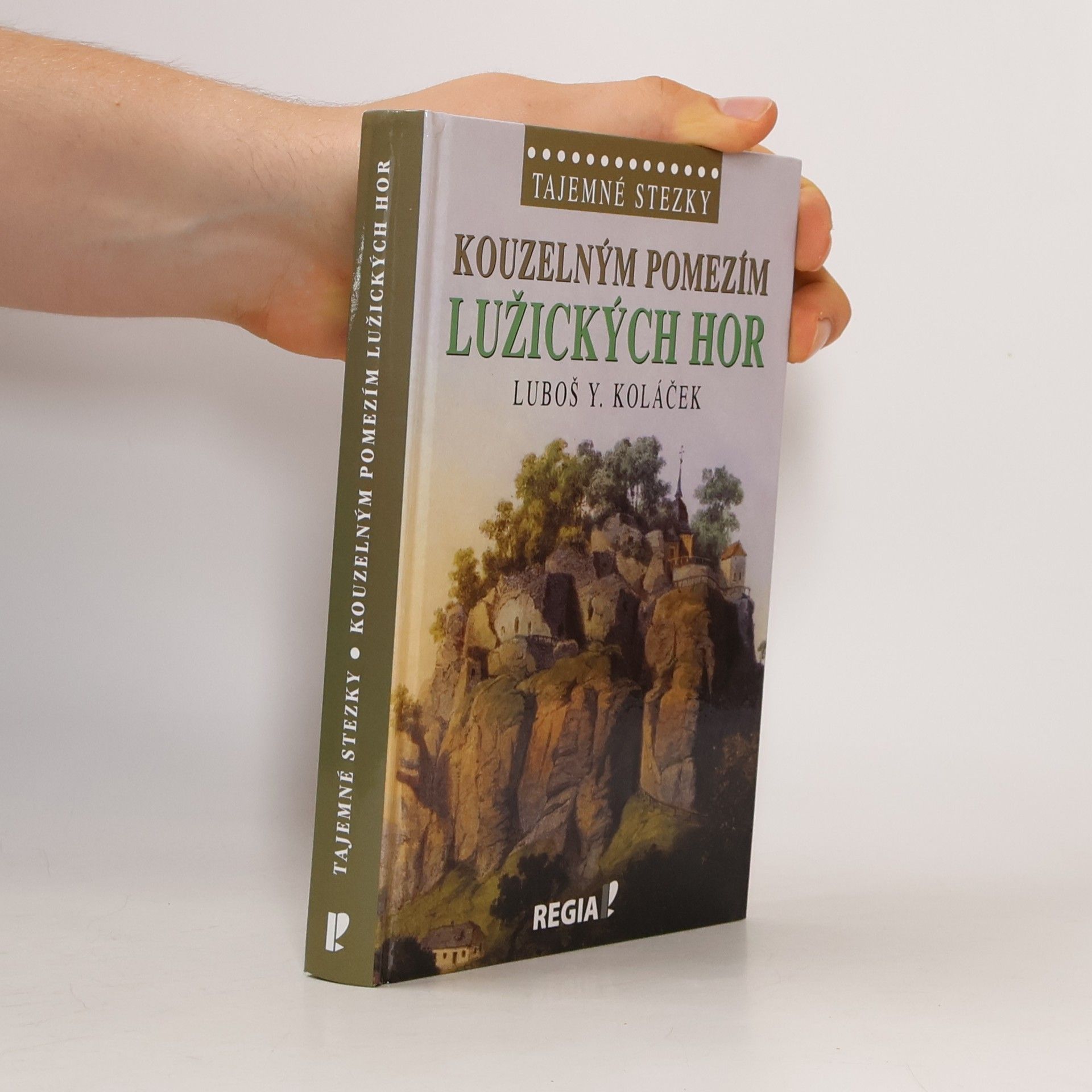 Luboš Y. Koláček Kouzelným pomezím Lužických hor