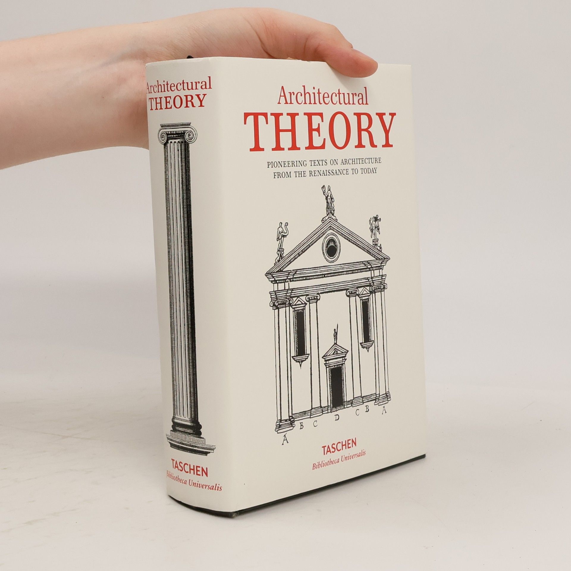 Bernd Evers Architectural Theory: Pioneering Texts on Architecture from the Renaissance to Today