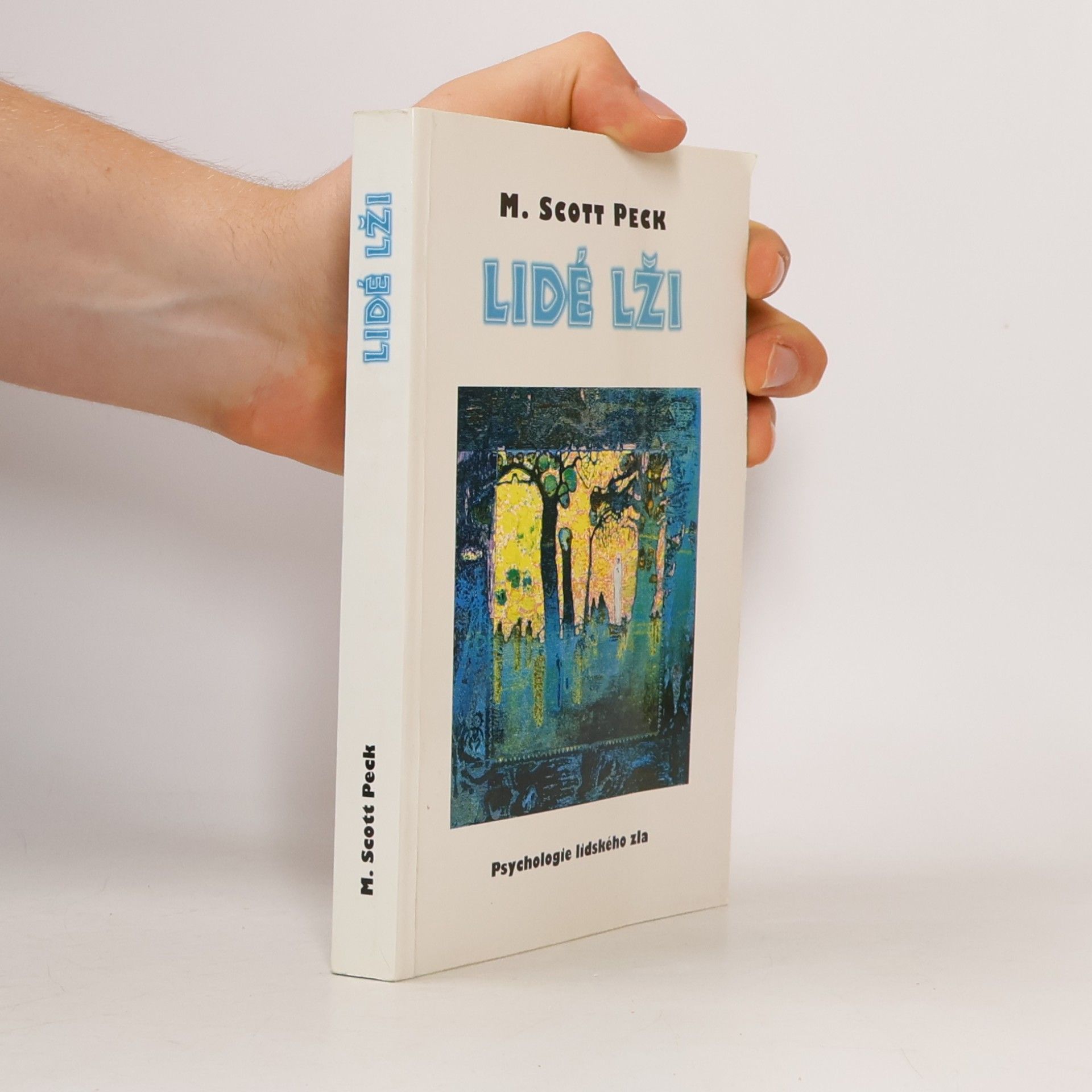 Morgan Scott Peck Lidé lži. Psychologie lidského zla