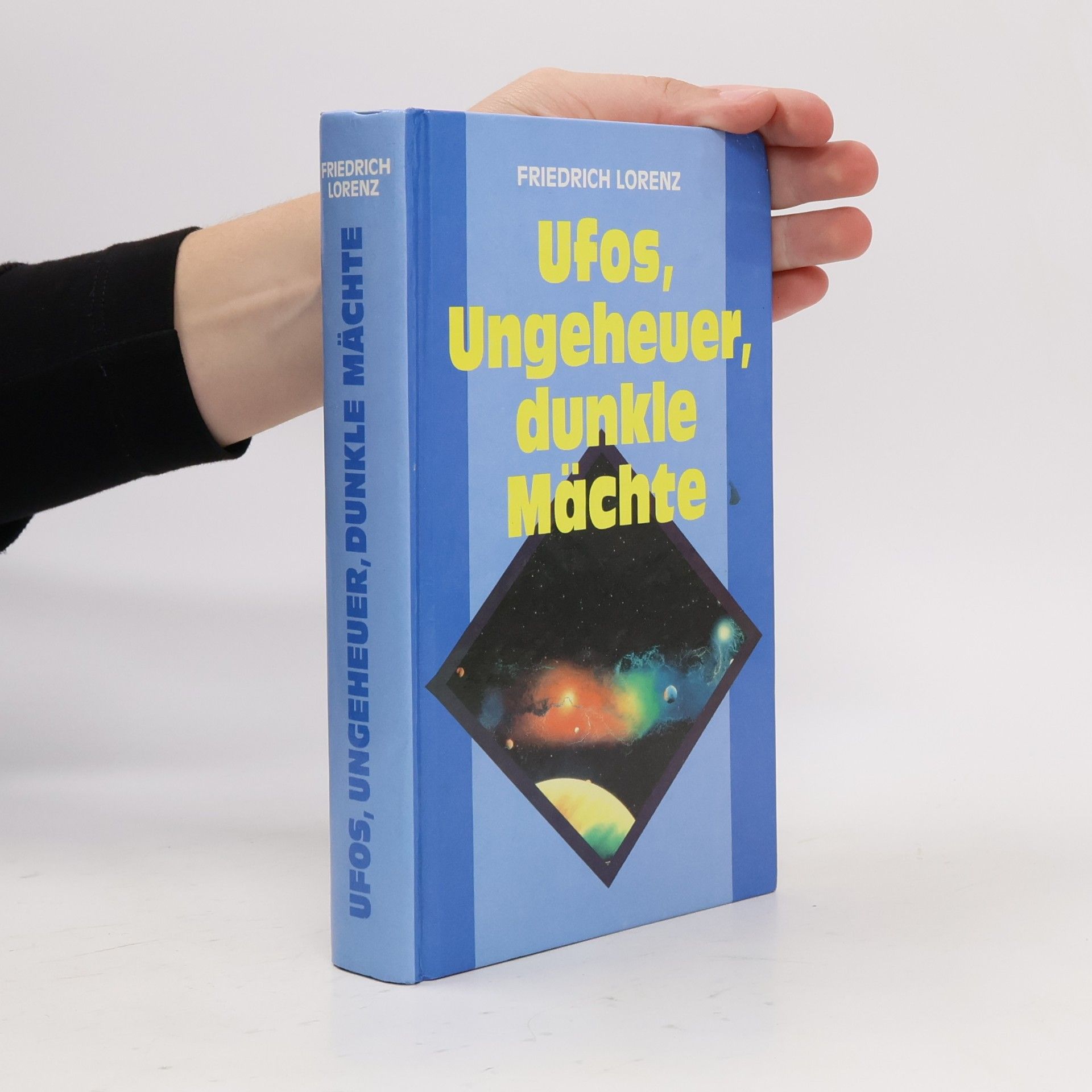 Friedrich Lorenz Ufos, Ungeheuer, dunkle Mächte.