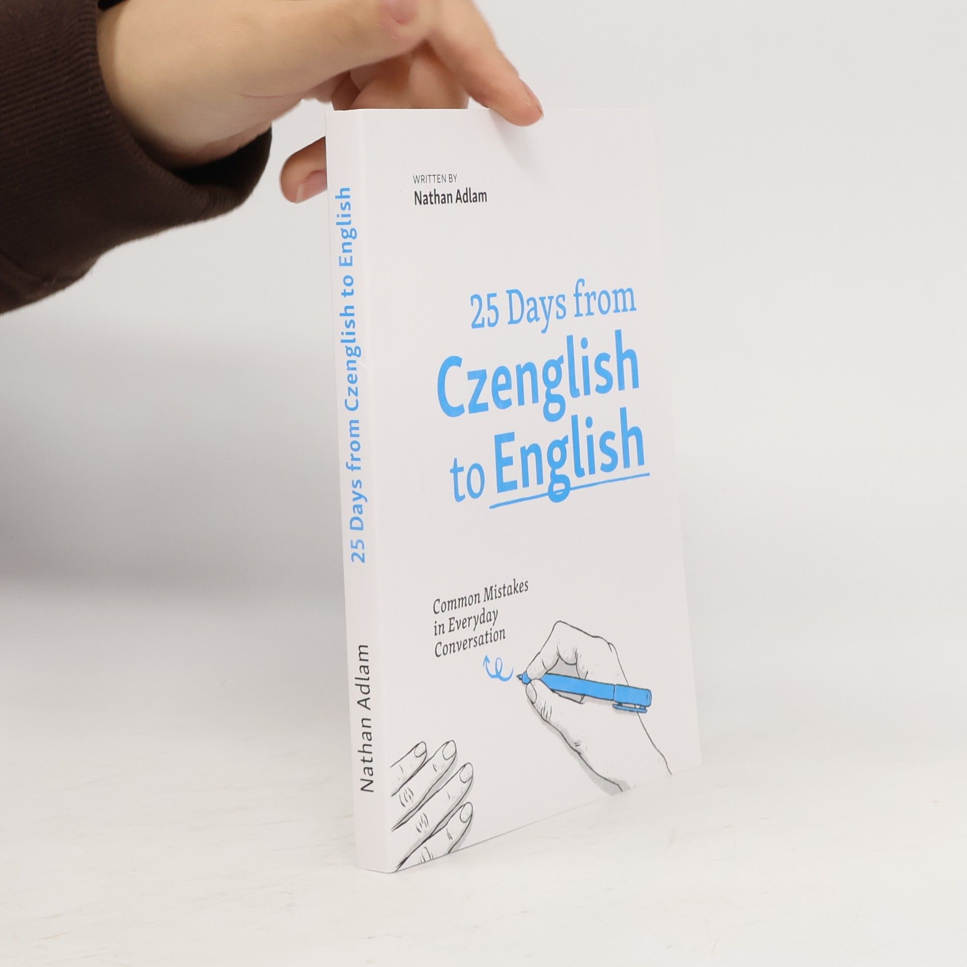 Nathan Adlam 25 Days from Czenglish to English: Common Mistakes in Everyday Conversation