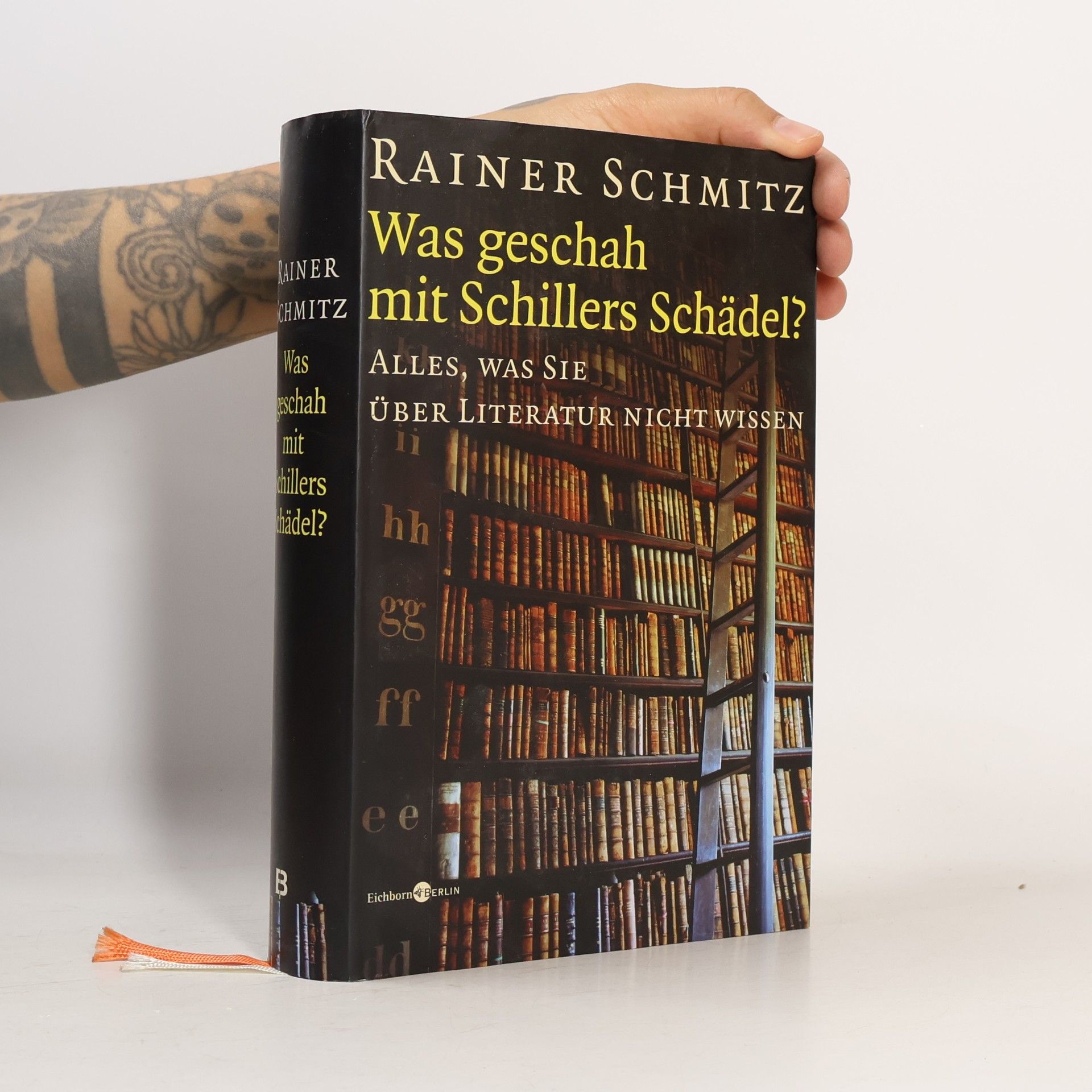 Rainer Schmitz Was geschah mit Schillers Schädel?