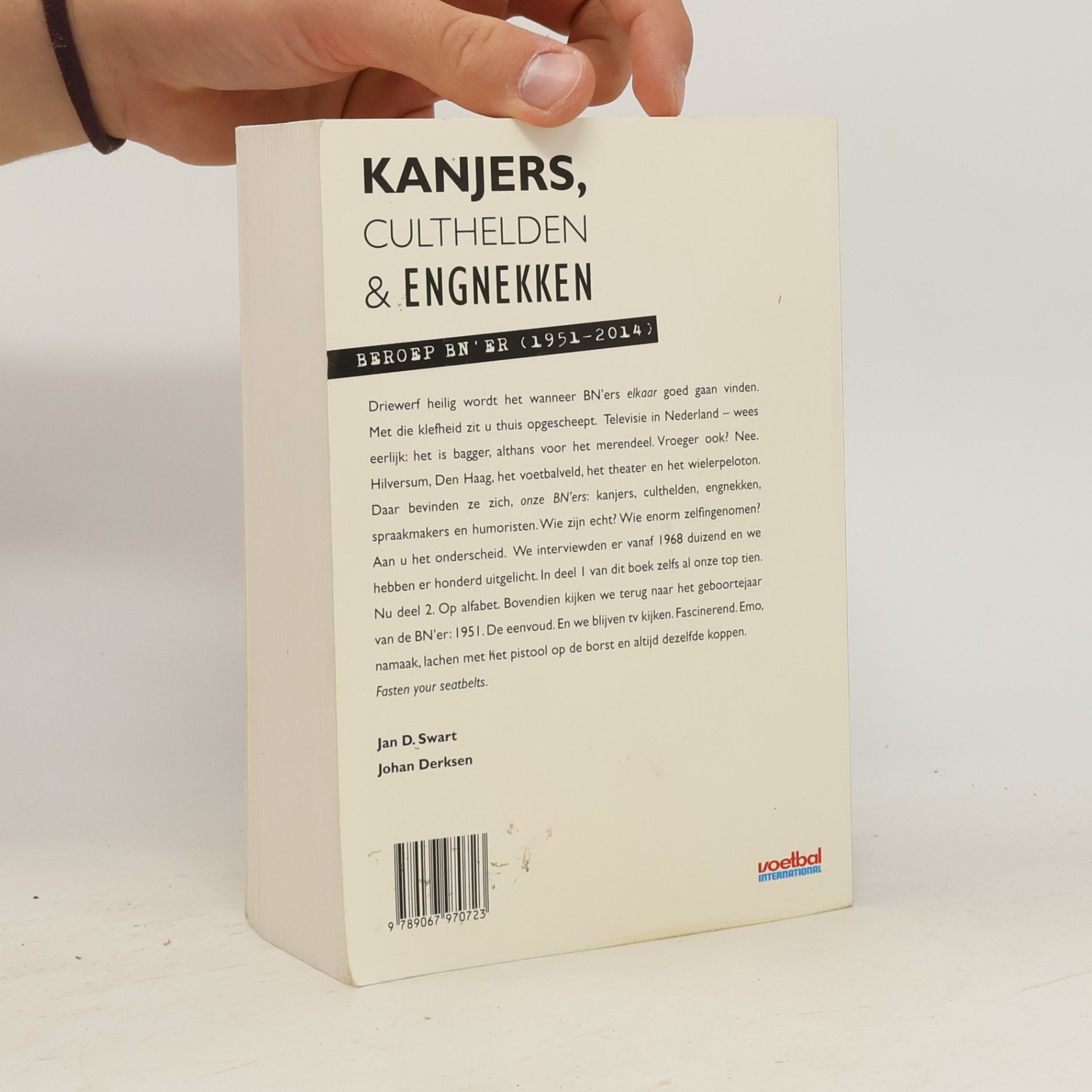 Jan D. Swart Kanjers, culthelden & engnekken - 2: Beroep BN'er (1951-2014)