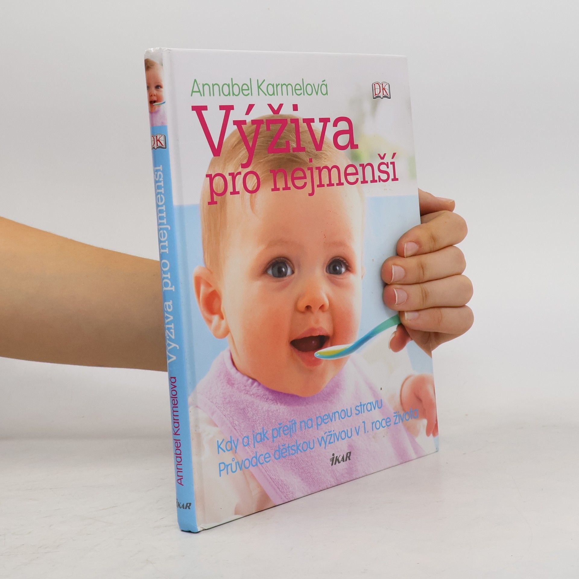 Annabel Karmel Výživa pro nejmenší. Průvodce dětskou výživou v 1. roce života