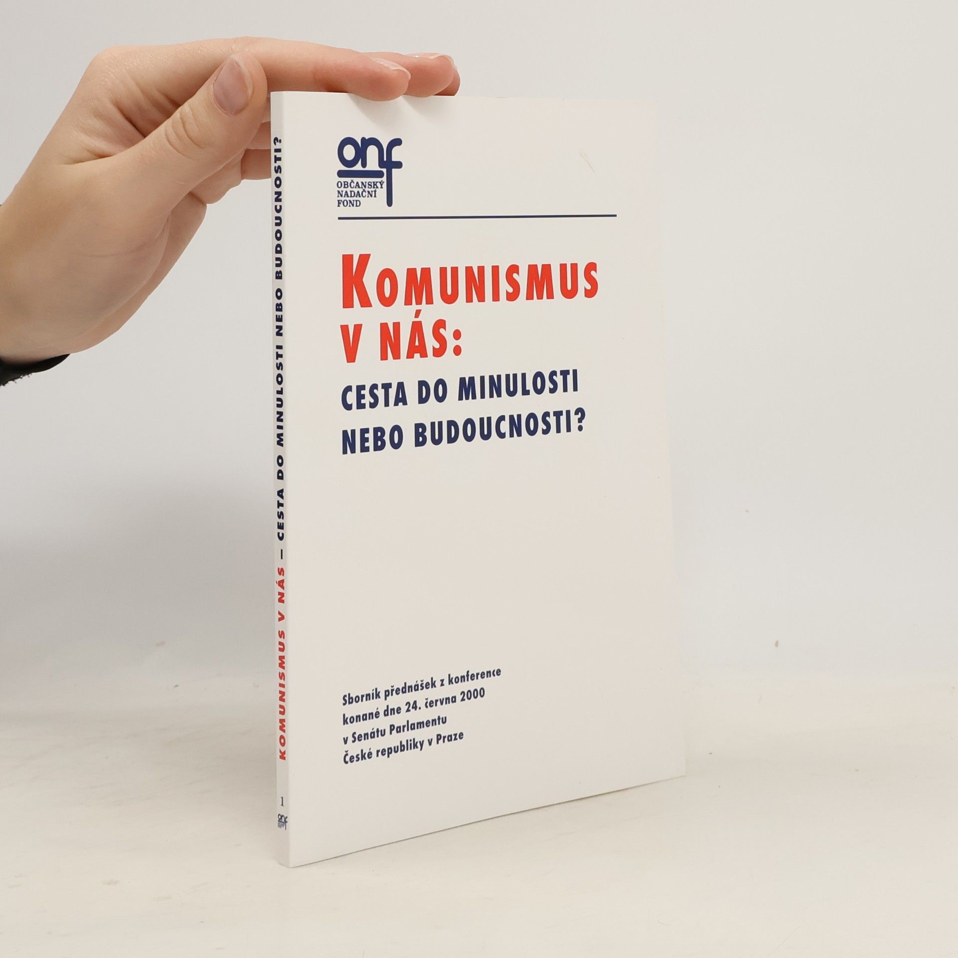 Autorenkollektiv Komunismus v nás. Cesta do minulosti nebo budoucnosti?