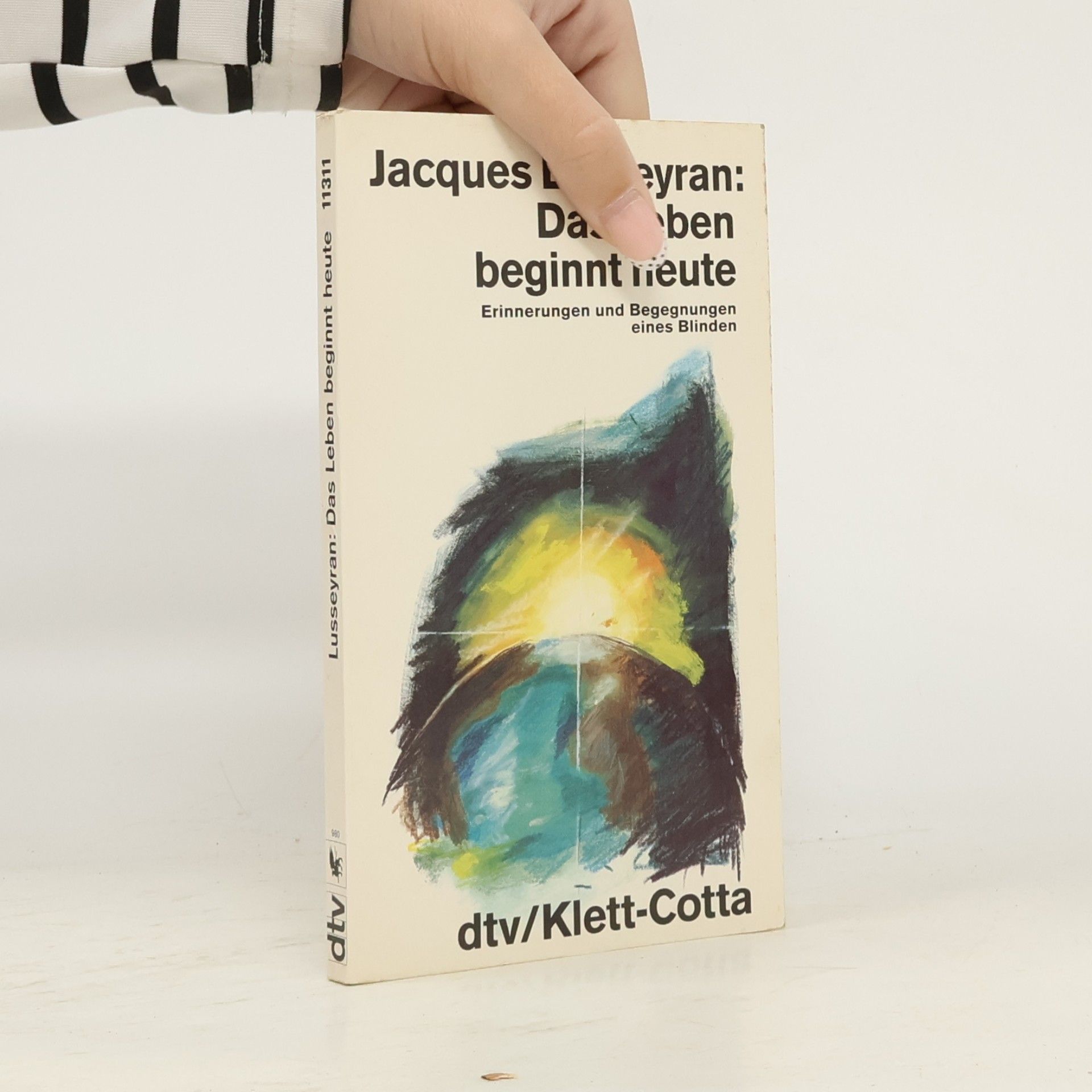 Jacques Lusseyran Das Leben beginnt heute