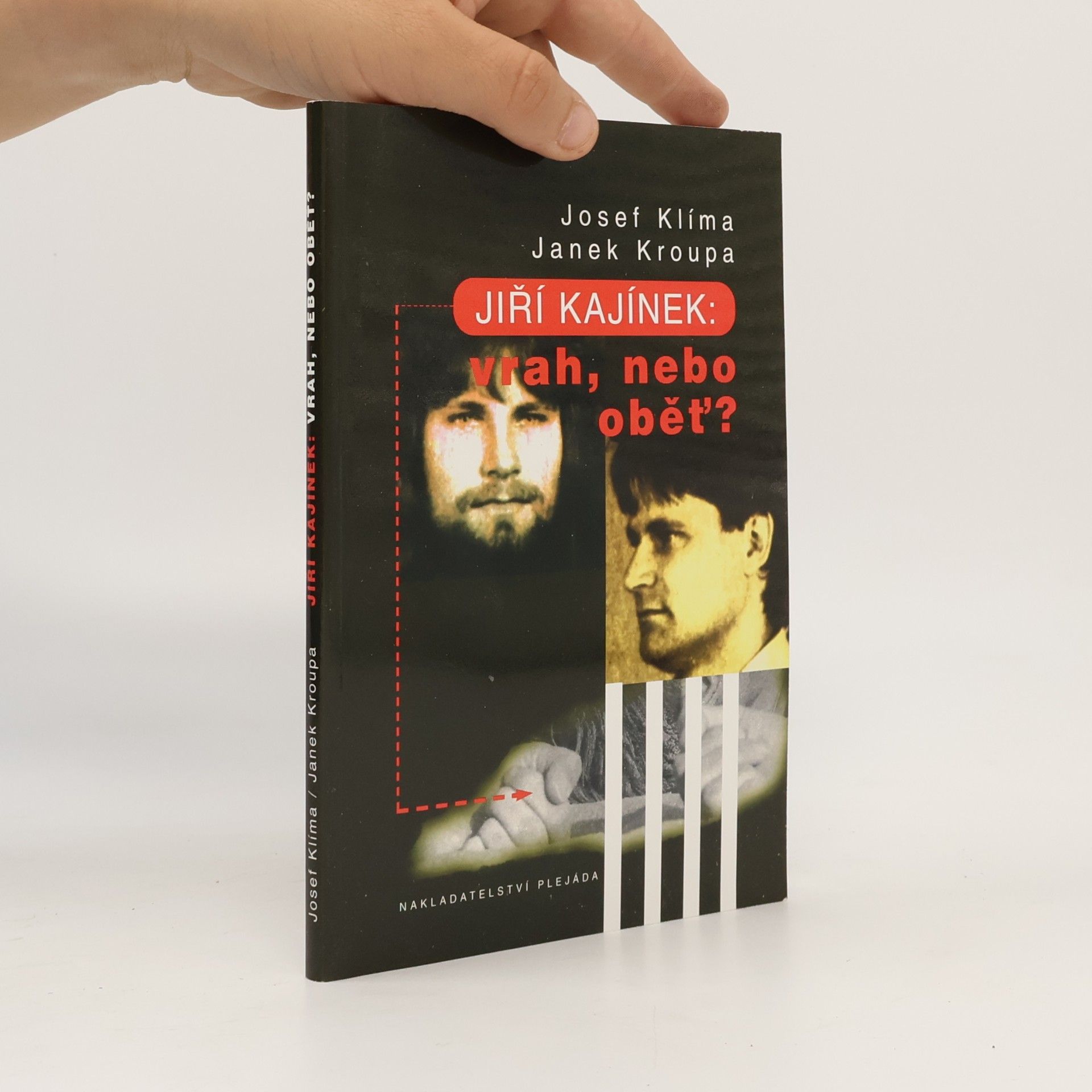 Janek Kroupa Jiří Kajínek: vrah, nebo oběť?