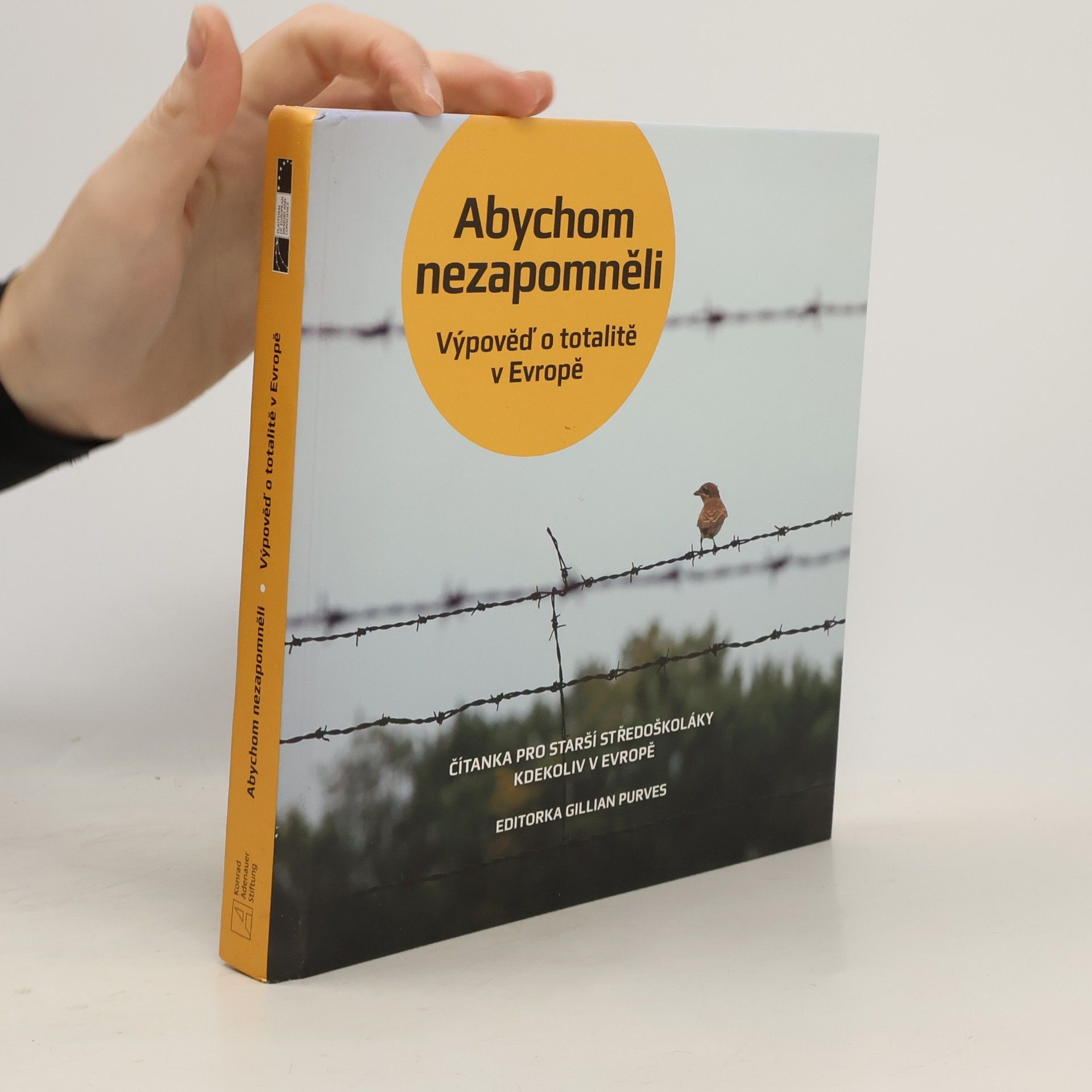 Gillian Purves Abychom nezapomněli : výpověď o totalitě v Evropě. Čítanka pro starší středoškoláky kdekoliv v Evropě