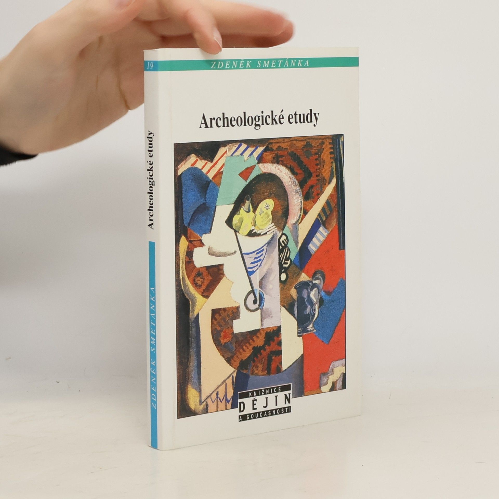 Zdeněk Smetánka Archeologické etudy: Osmnáct kapitol o poznávání středověku
