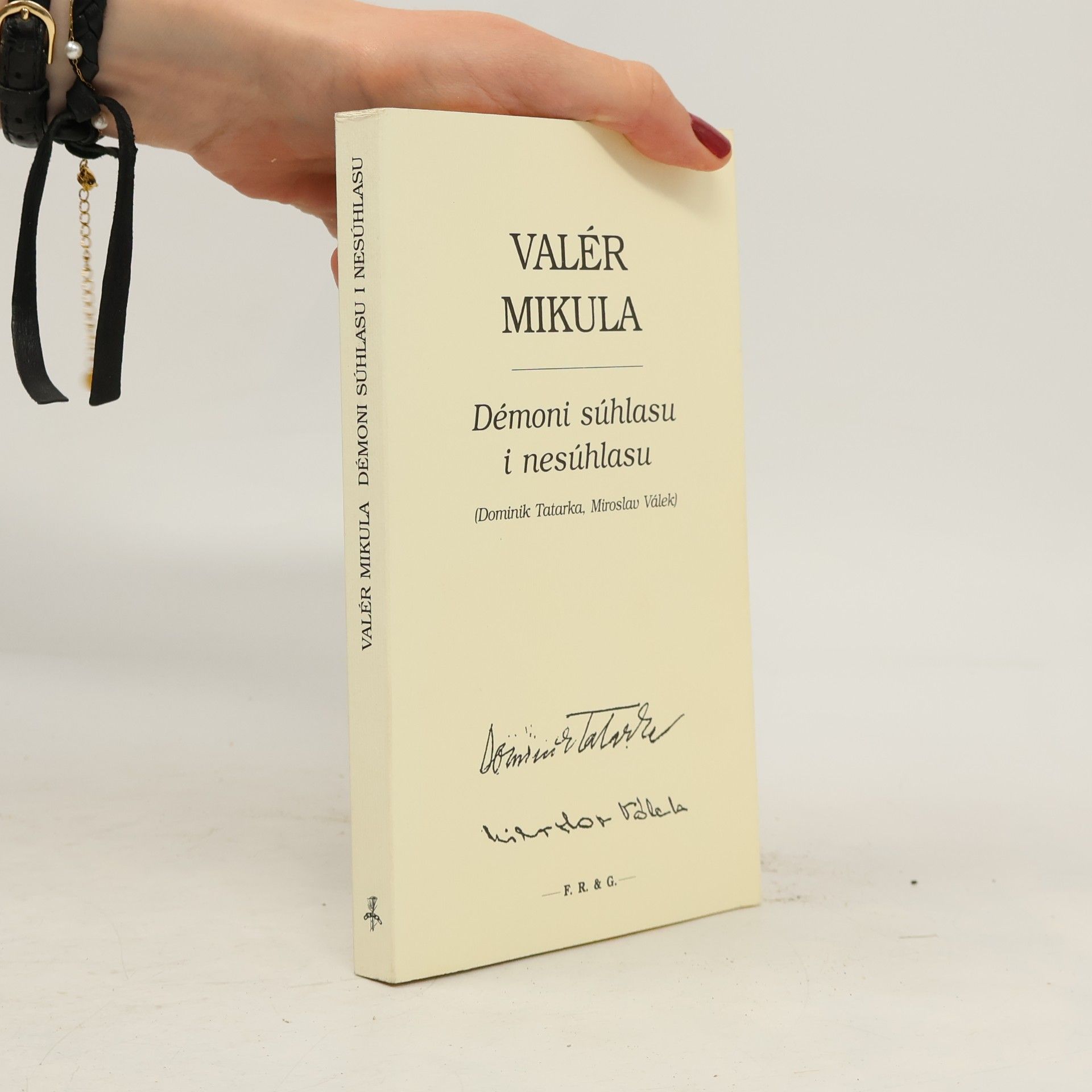 Valér Mikula Démoni súhlasu i nesúhlasu: (Dominik Tatarka, Miroslav Válek)