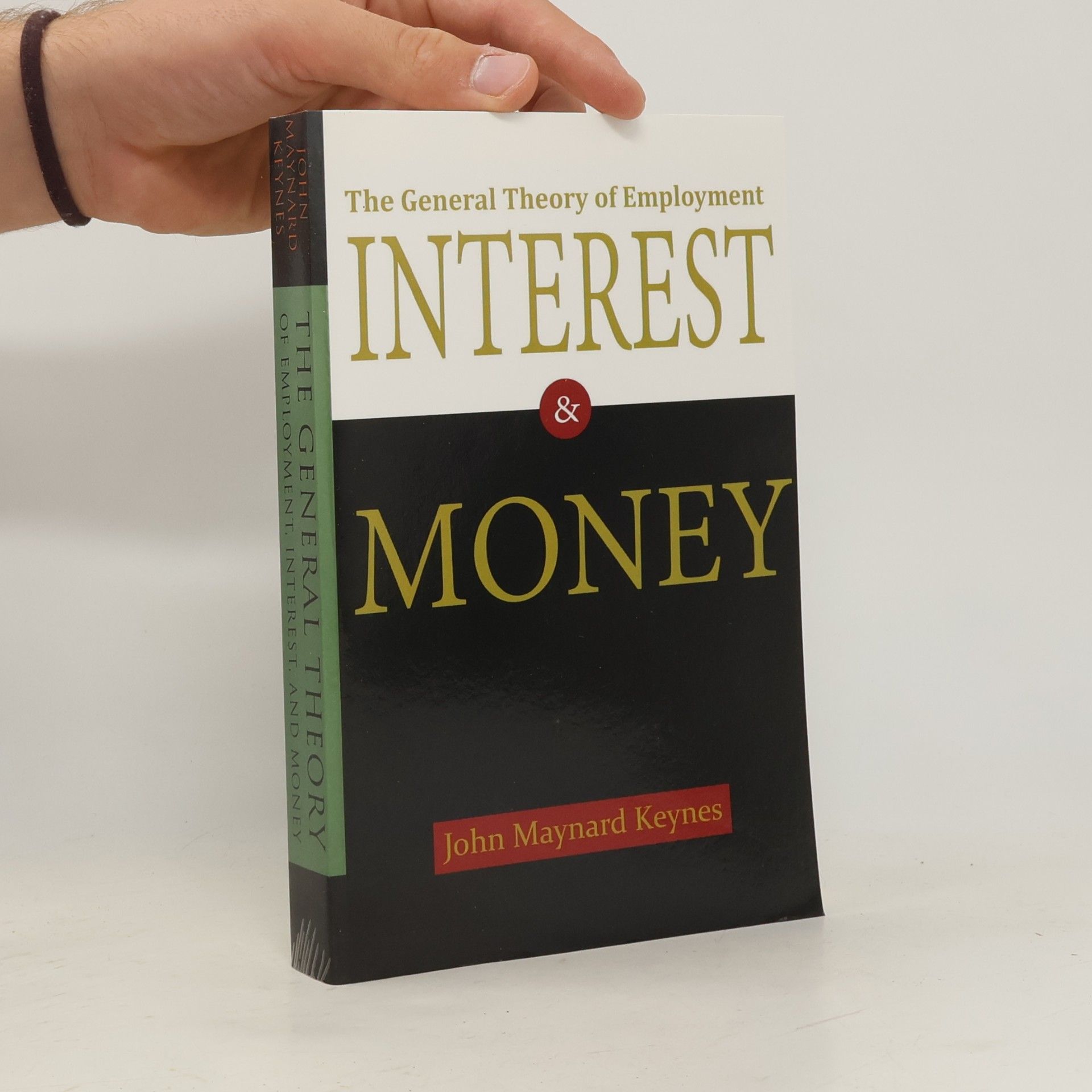 John Maynard Keynes The General Theory of Employment, Interest, and Money