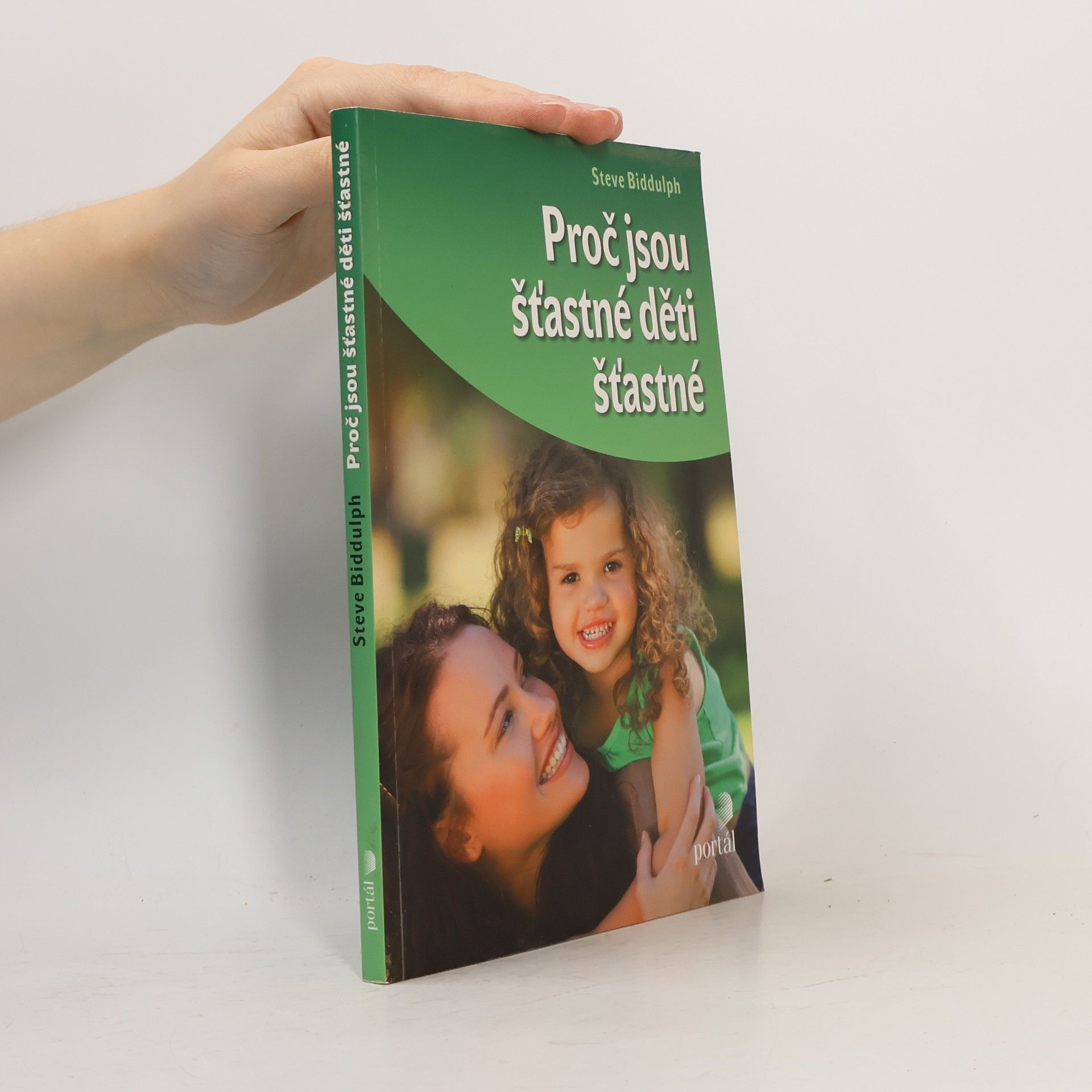 Steve Biddulph Proč jsou šťastné děti šťastné
