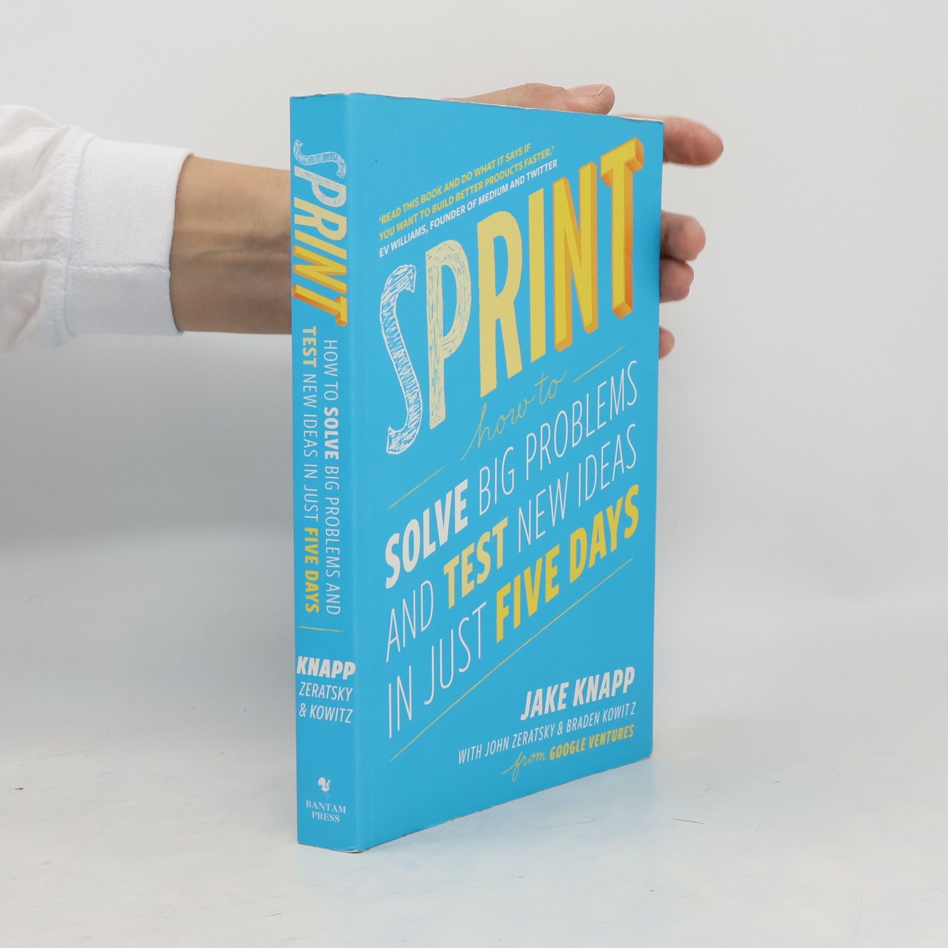 Jake Knapp Sprint : how to solve big problems and test new ideas in just five days