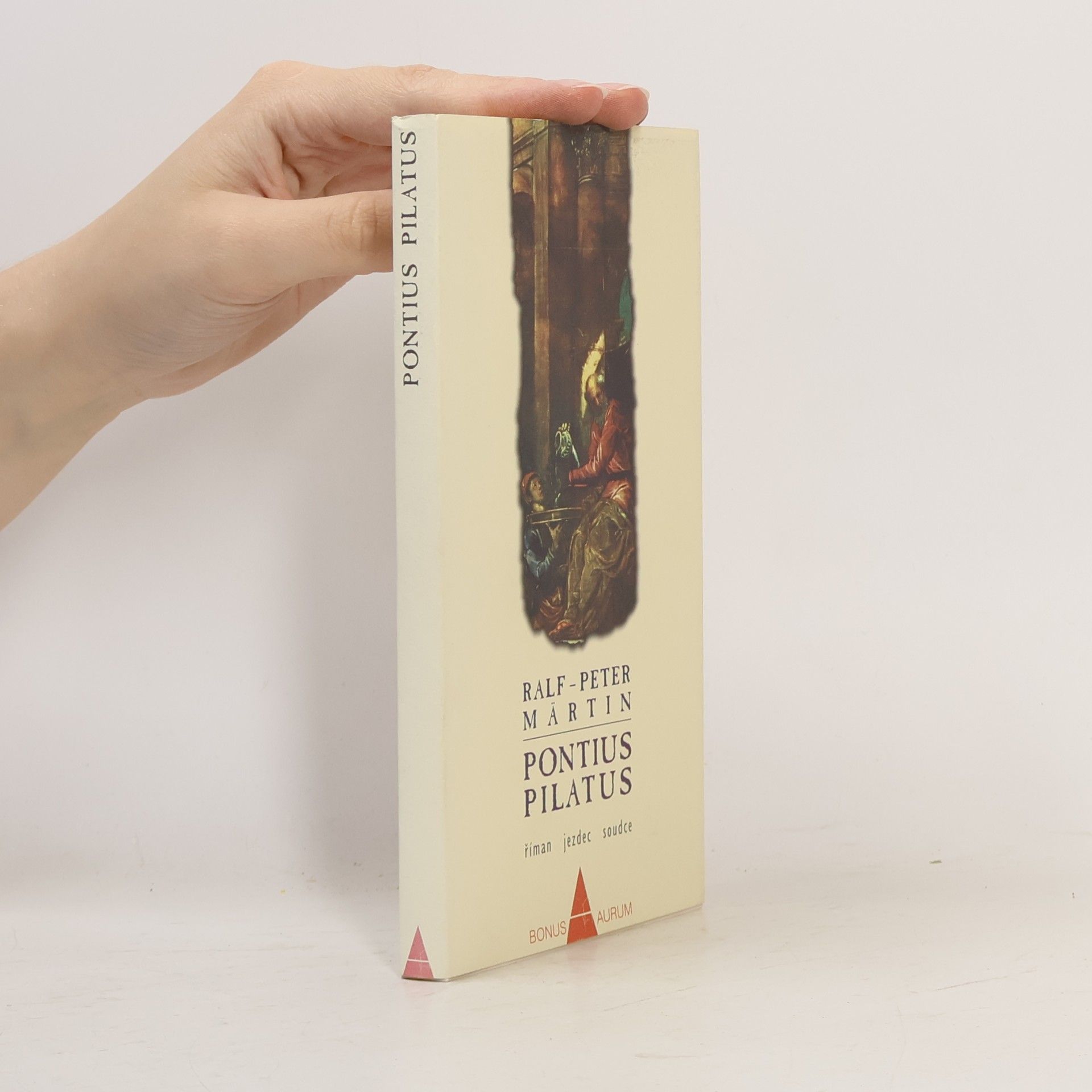 Pontius Pilatus : Říman, jezdec, soudce