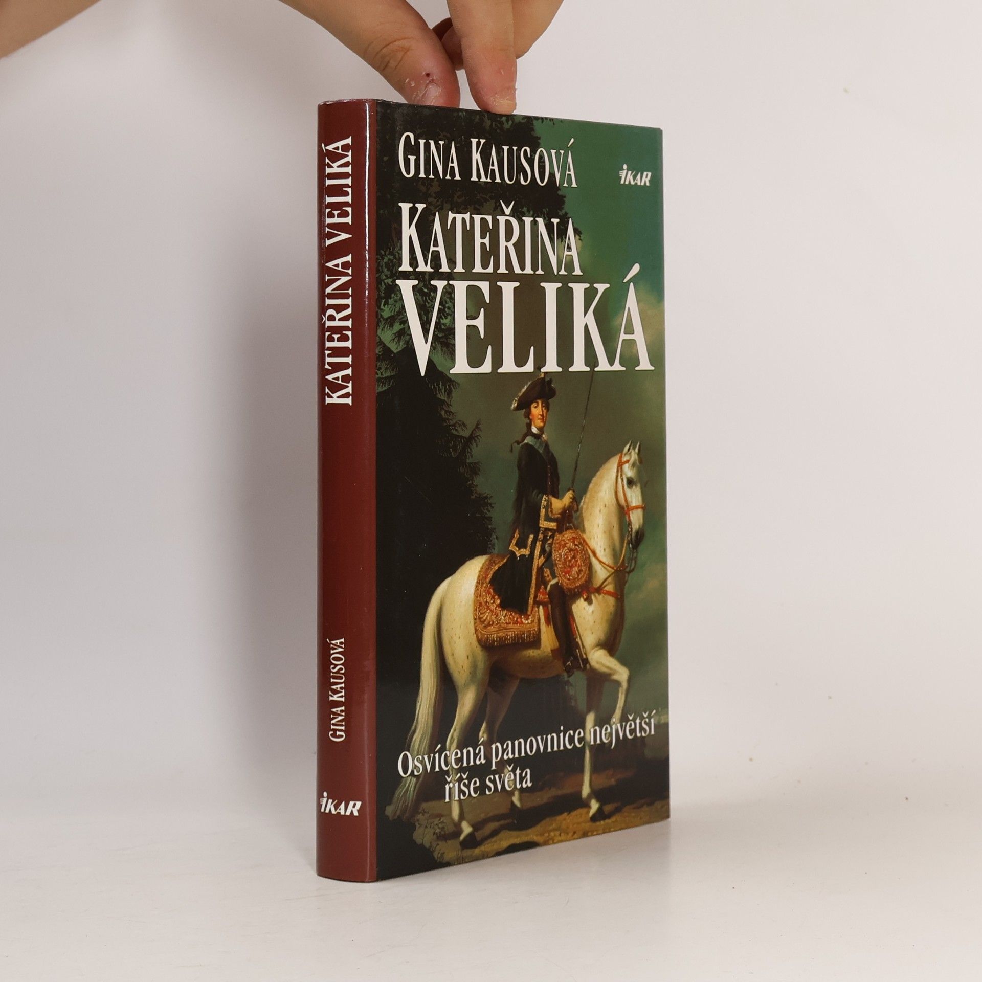 Gina Kaus Kateřina Veliká. Osvícená panovnice největší říše světa