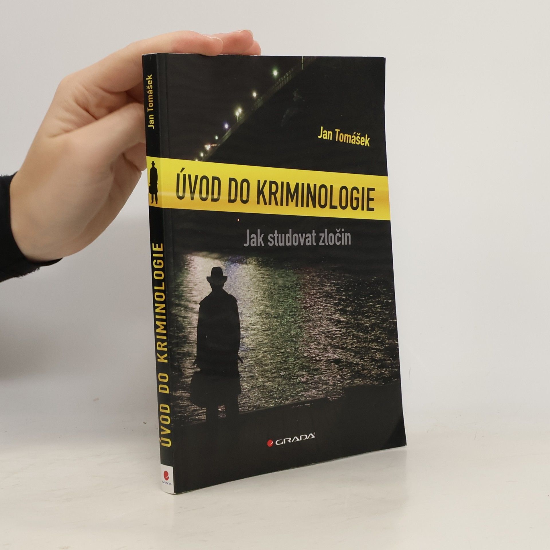 Jan Tomášek Úvod do kriminologie. Jak studovat zločin