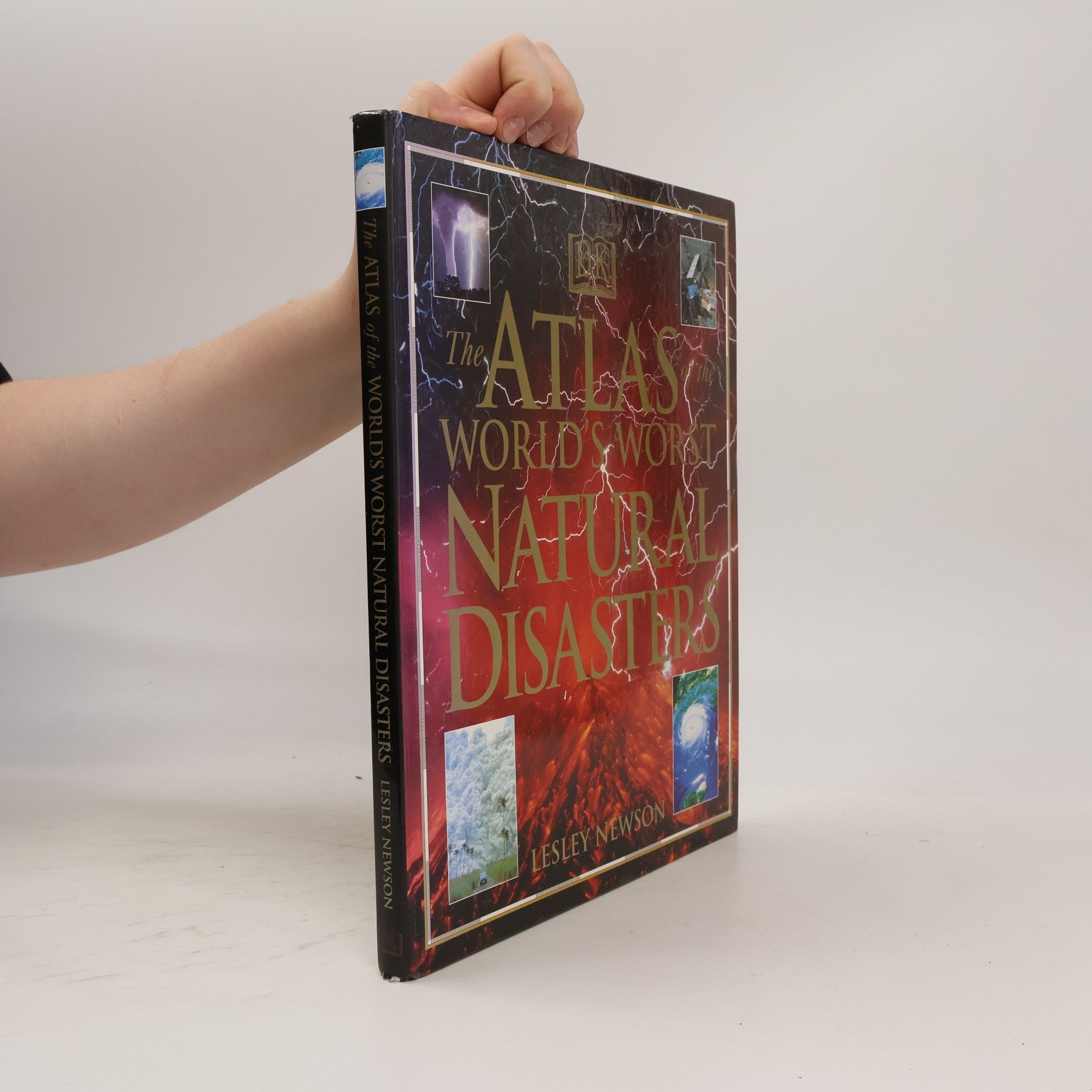 Lesley Newson The Atlas of the World's Worst Natural Disasters