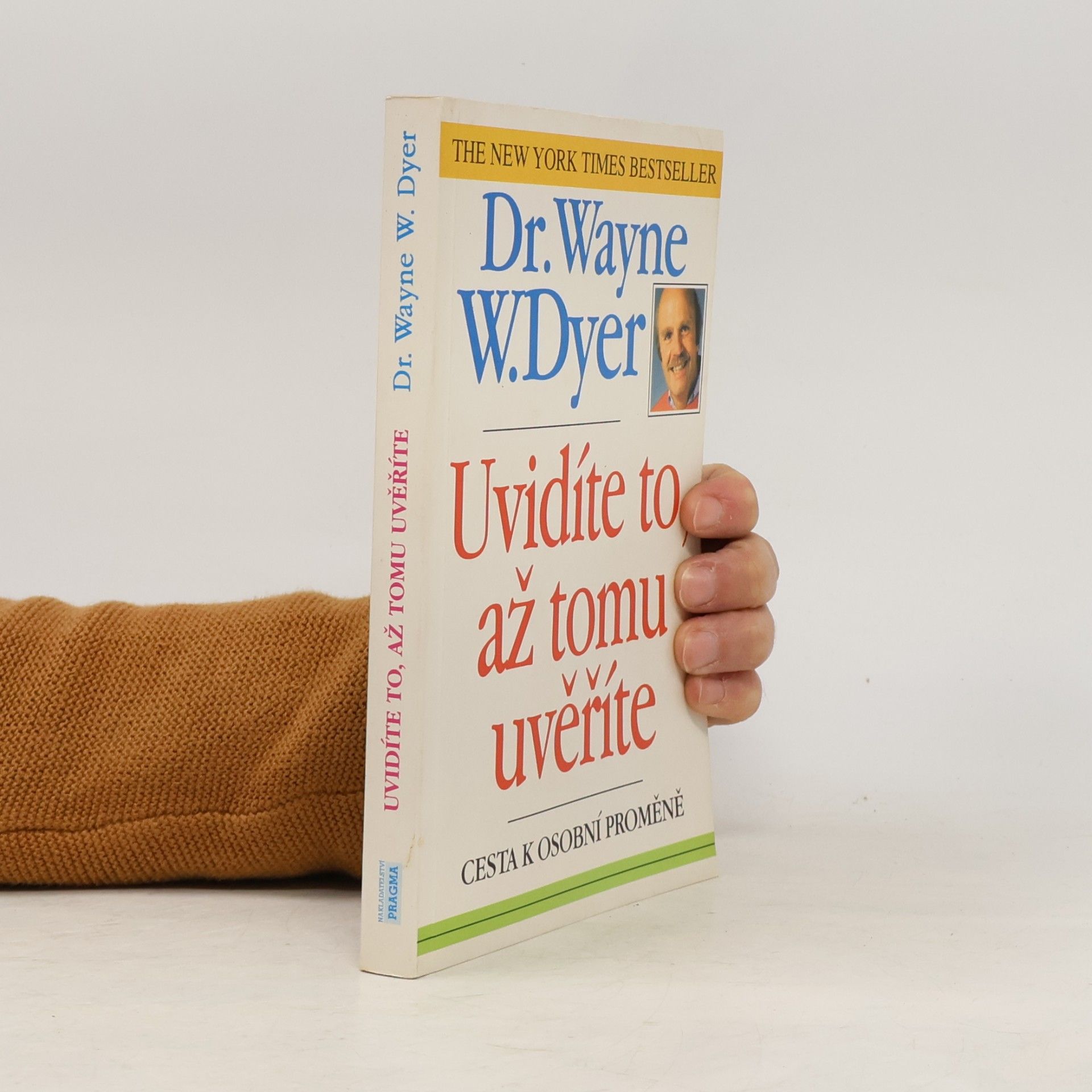 Wayne W. Dyer Uvidíte to, až tomu uvěříte