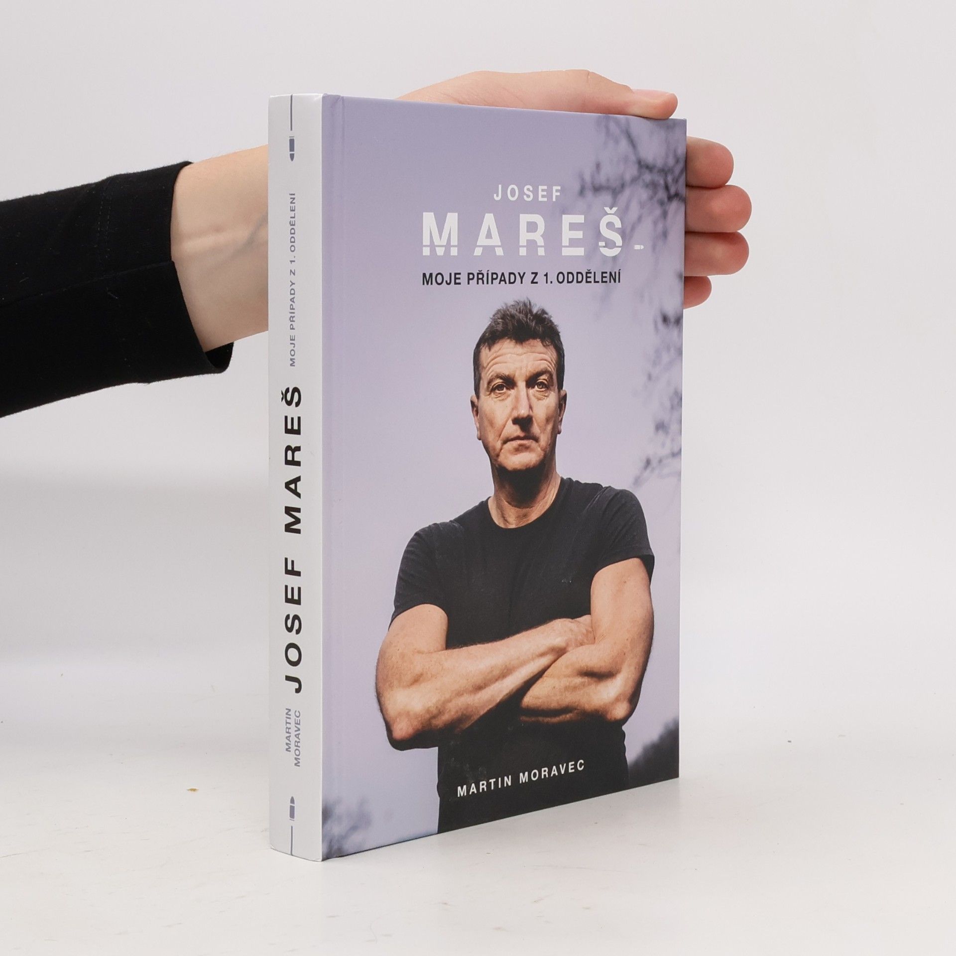 Martin Moravec Josef Mareš: Moje případy z 1. oddělení