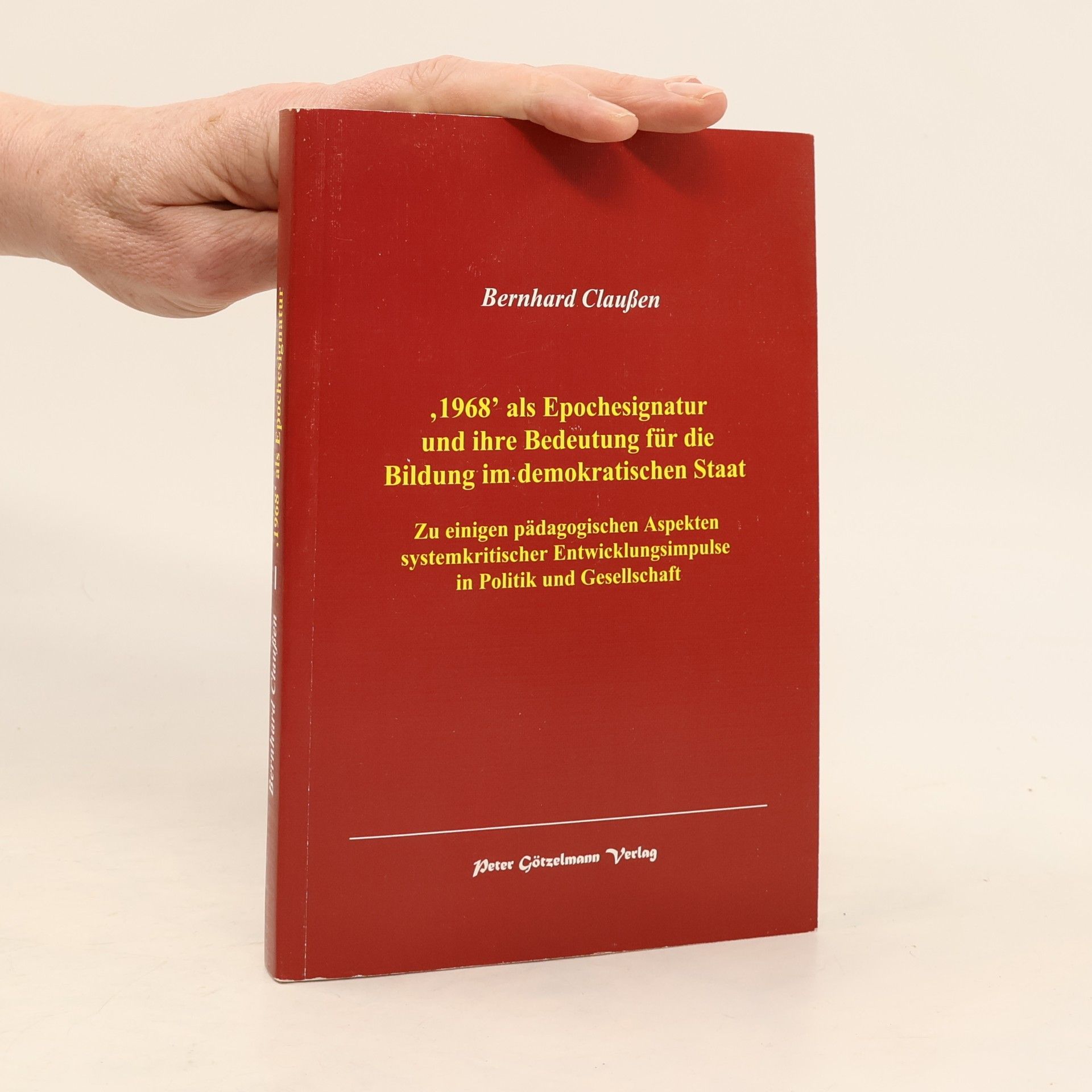 Bernhard Claußen 1968 als Epochesignatur und ihre Bedeutung für die Bildung im demokratischen Staat