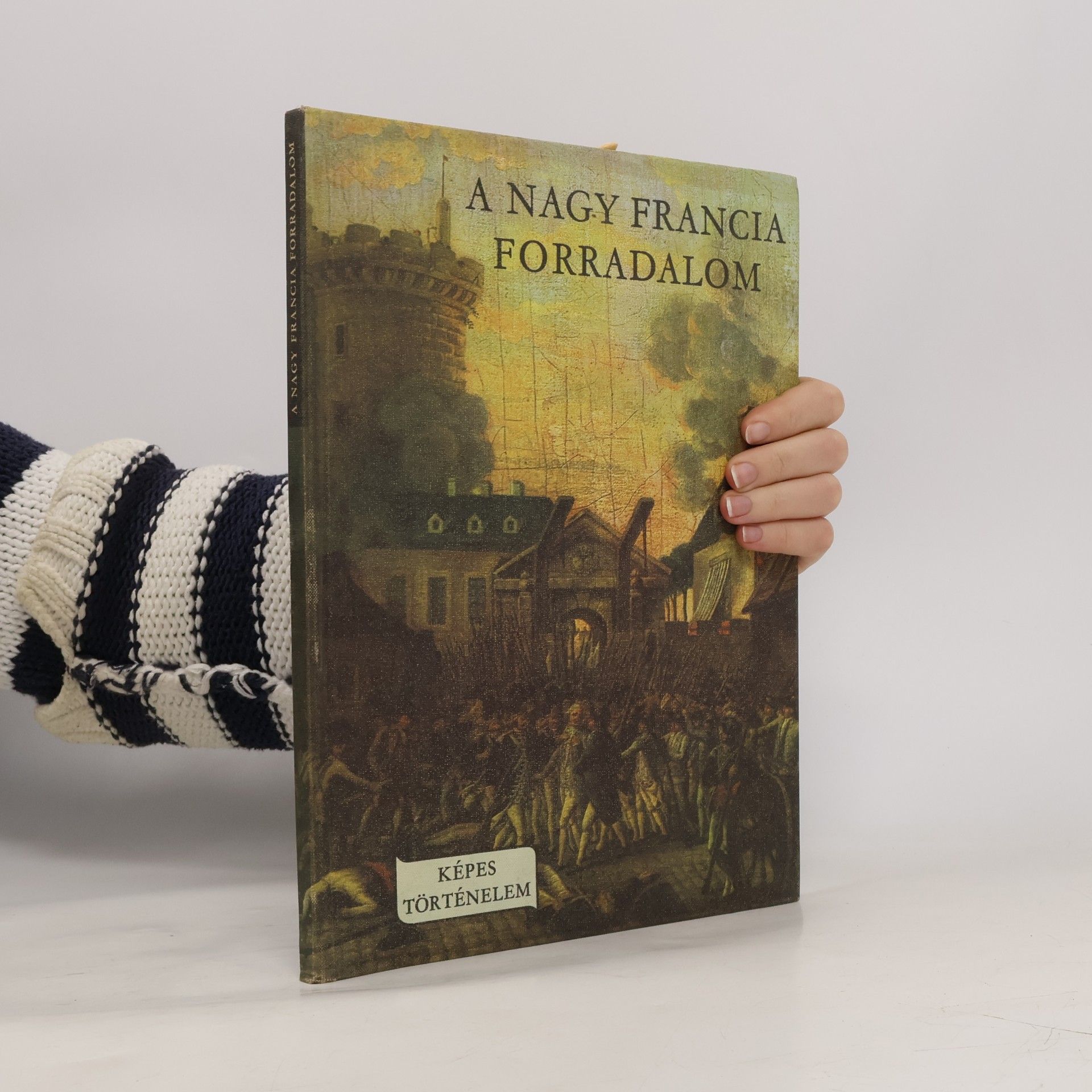 Various authors A Nagy Francia Forradalom