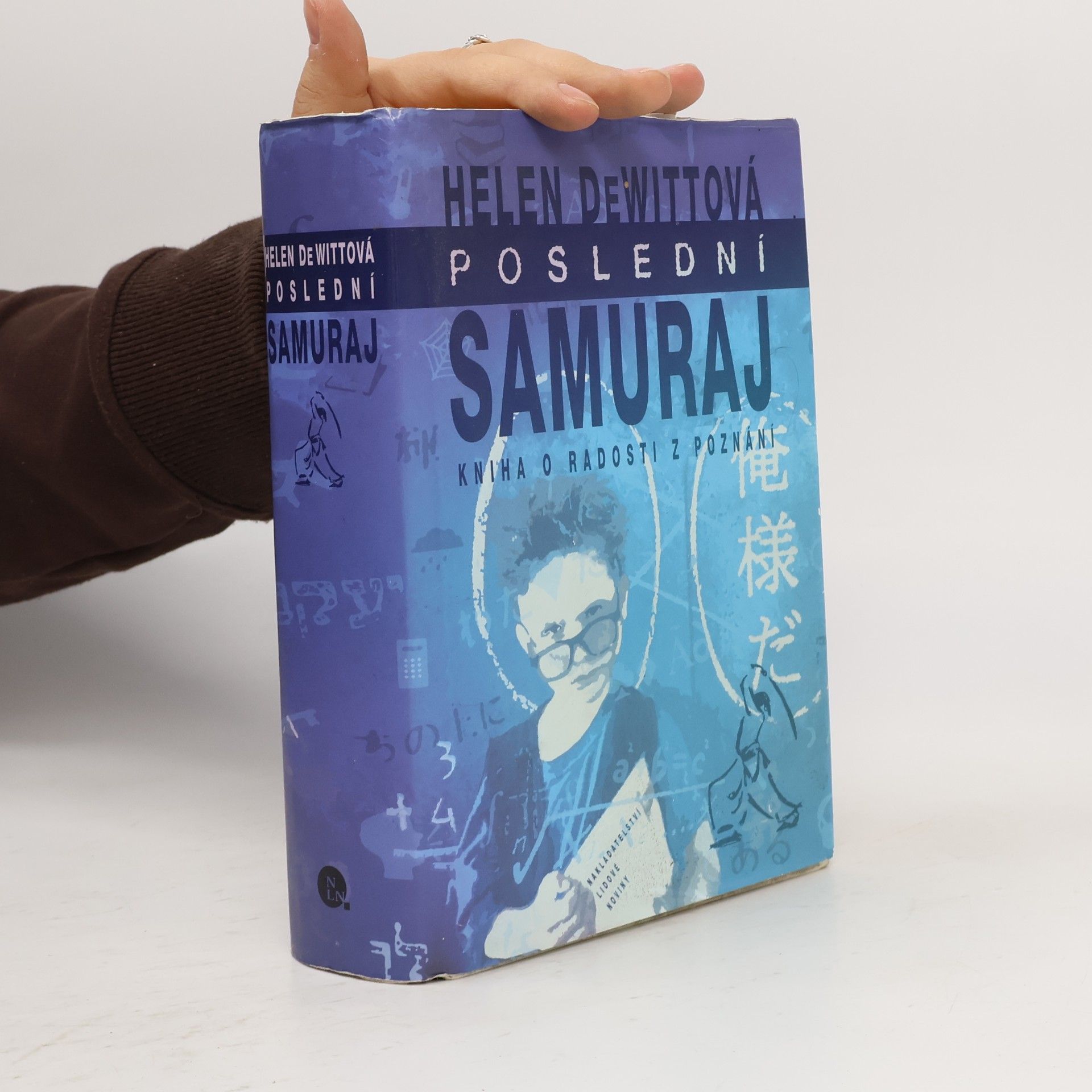 Helen DeWitt Poslední samuraj: Kniha o radosti z poznání