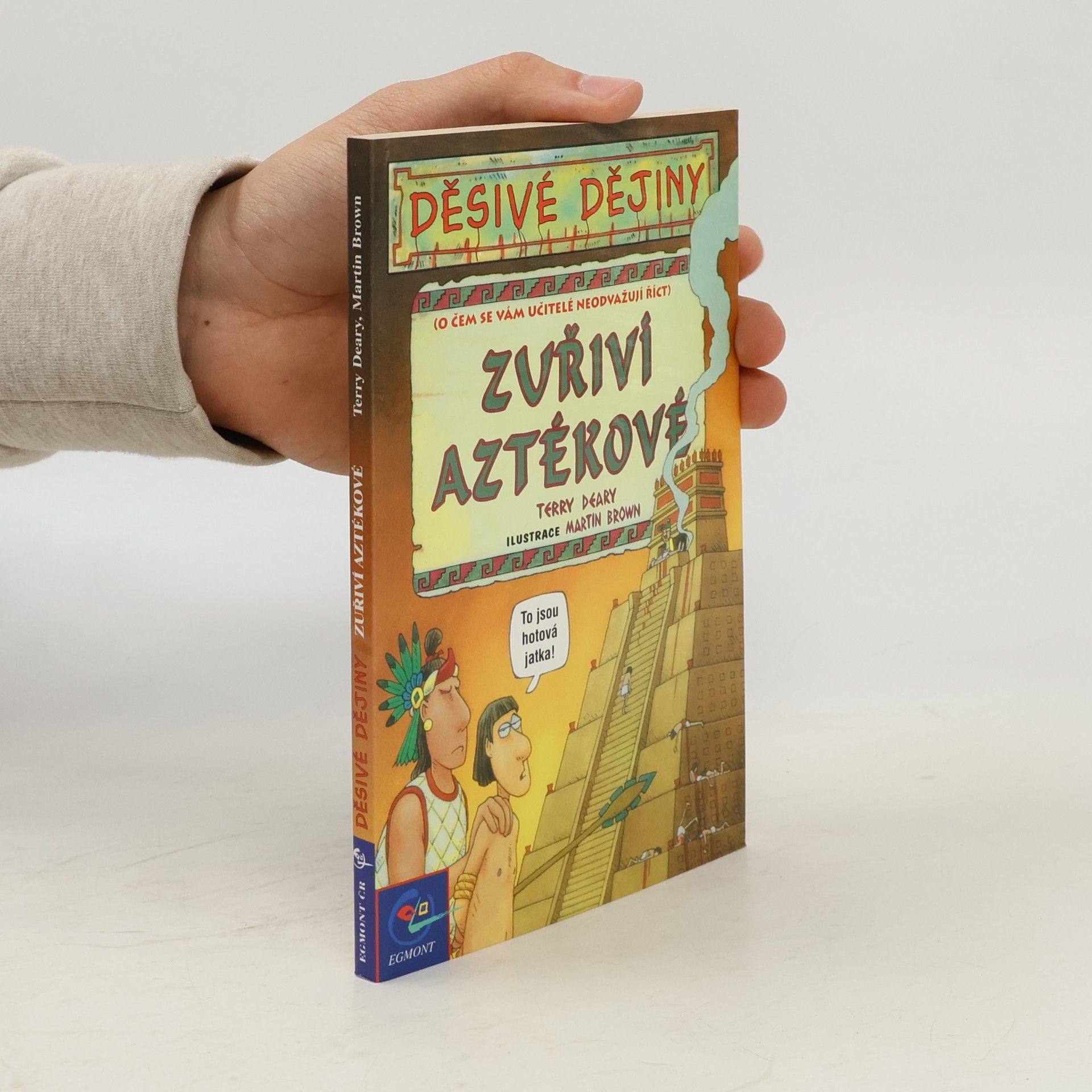 Terry Deary Děsivé dějiny. Zuřiví Aztékové.