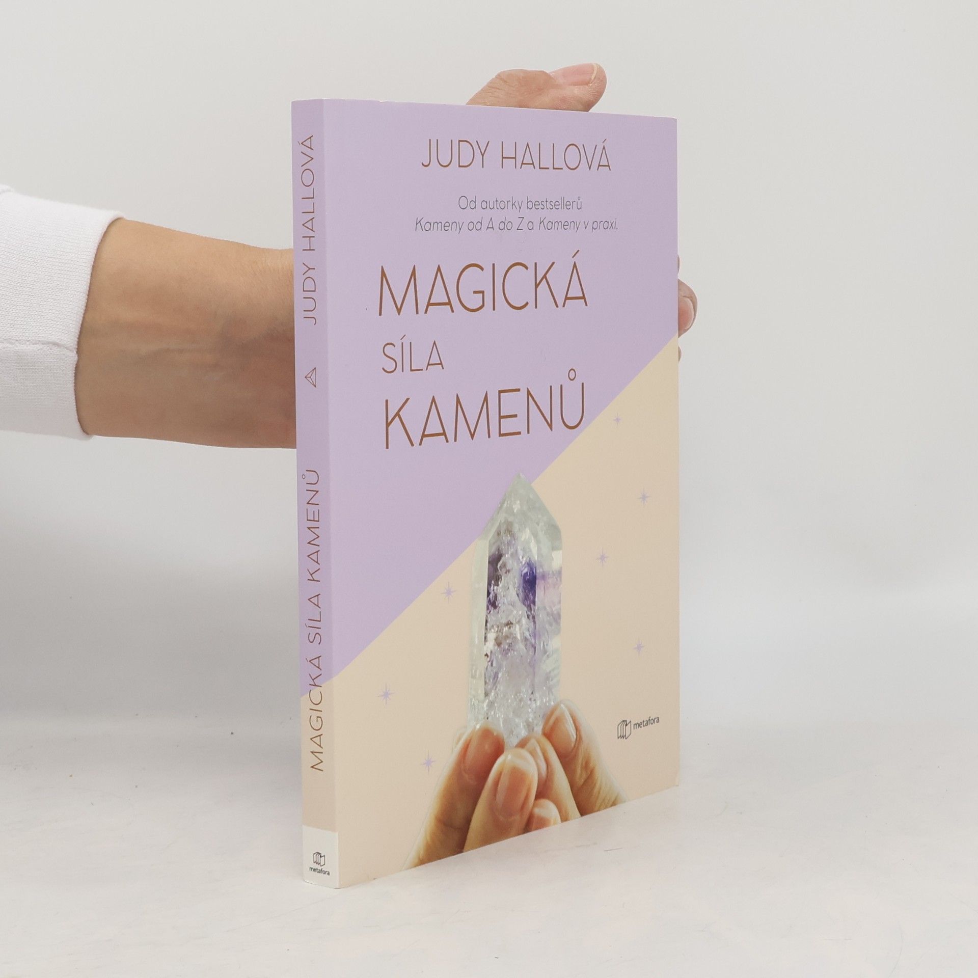 Magická síla kamenů : přivolejte si do života hojnost, zdraví a štěstí