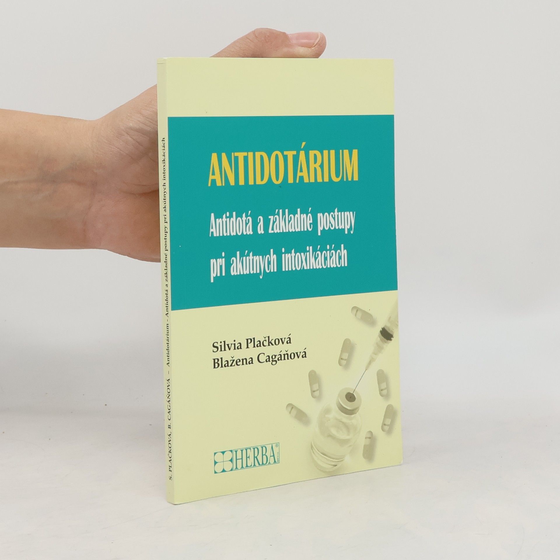 Silvia Plačková Antidotárium - Antidotá a základné postupy pri akútnych intoxikáciách