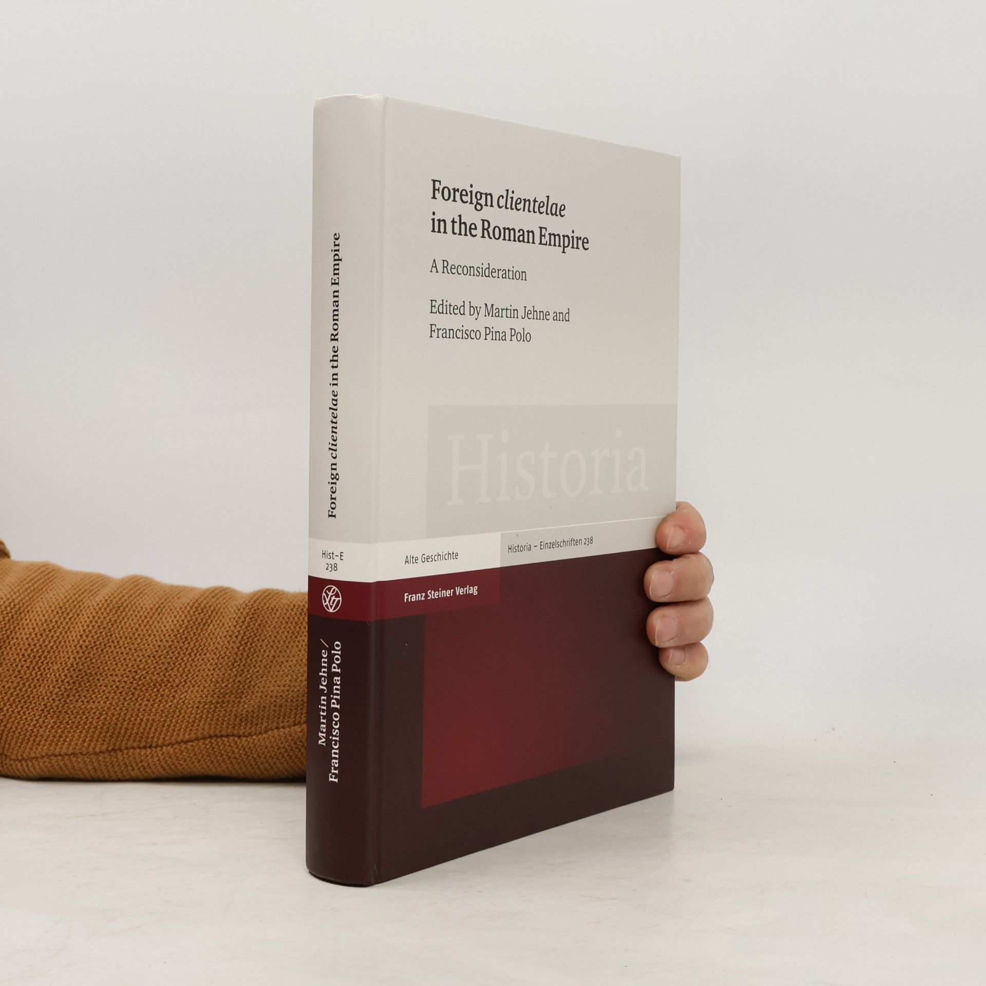 Francisco Pina Polo Historia - Einzelschriften - 238: Foreign "Clientelae" in the Roman Empire
