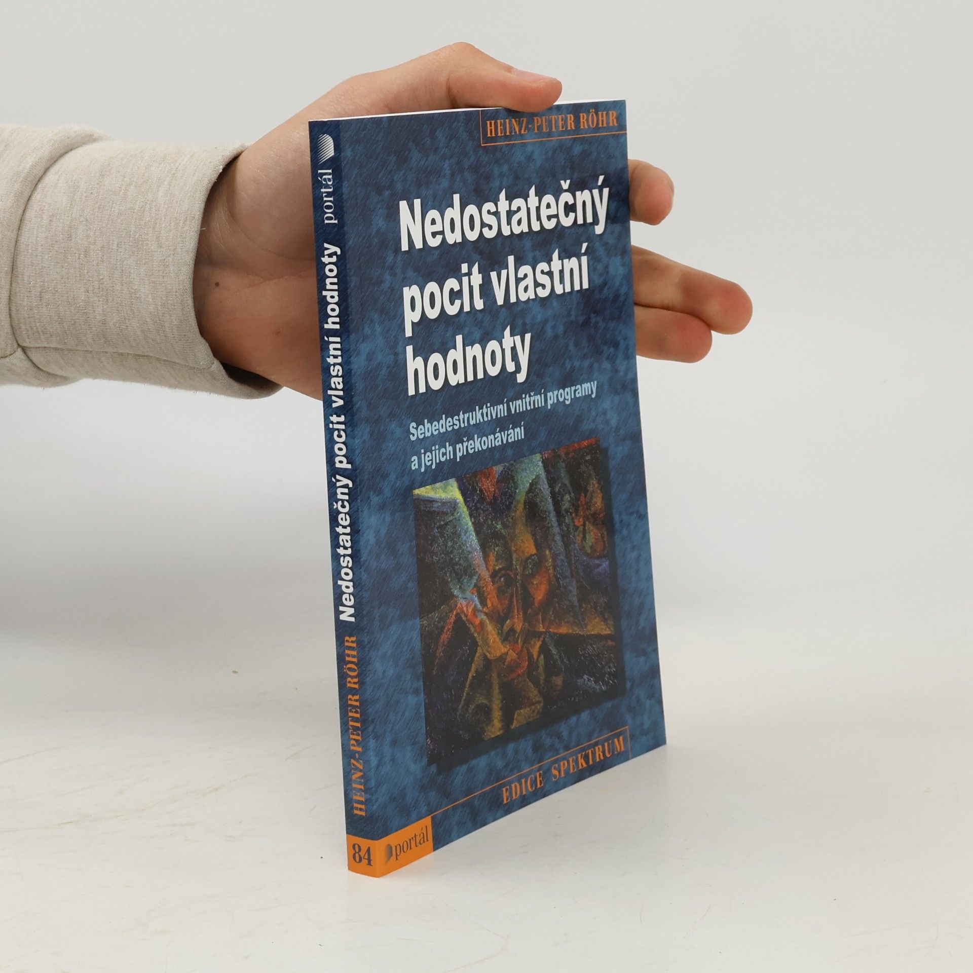 Heinz-Peter Röhr Nedostatečný pocit vlastní hodnoty. Sebedestruktivní vnitřní programy a jejich překonávání