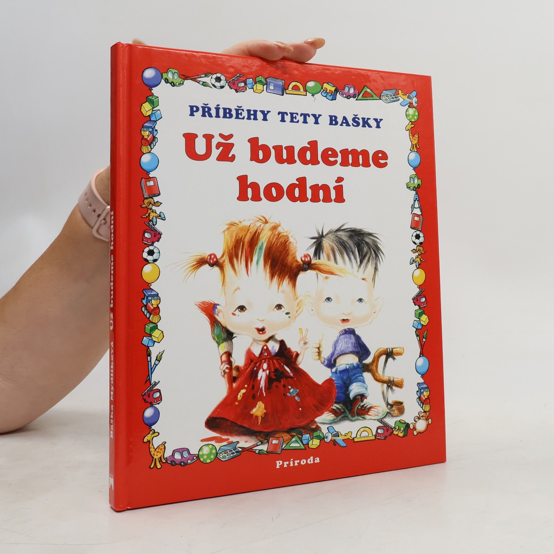 Baška Mydlíková Už budeme hodní : příběhy tety Bašky