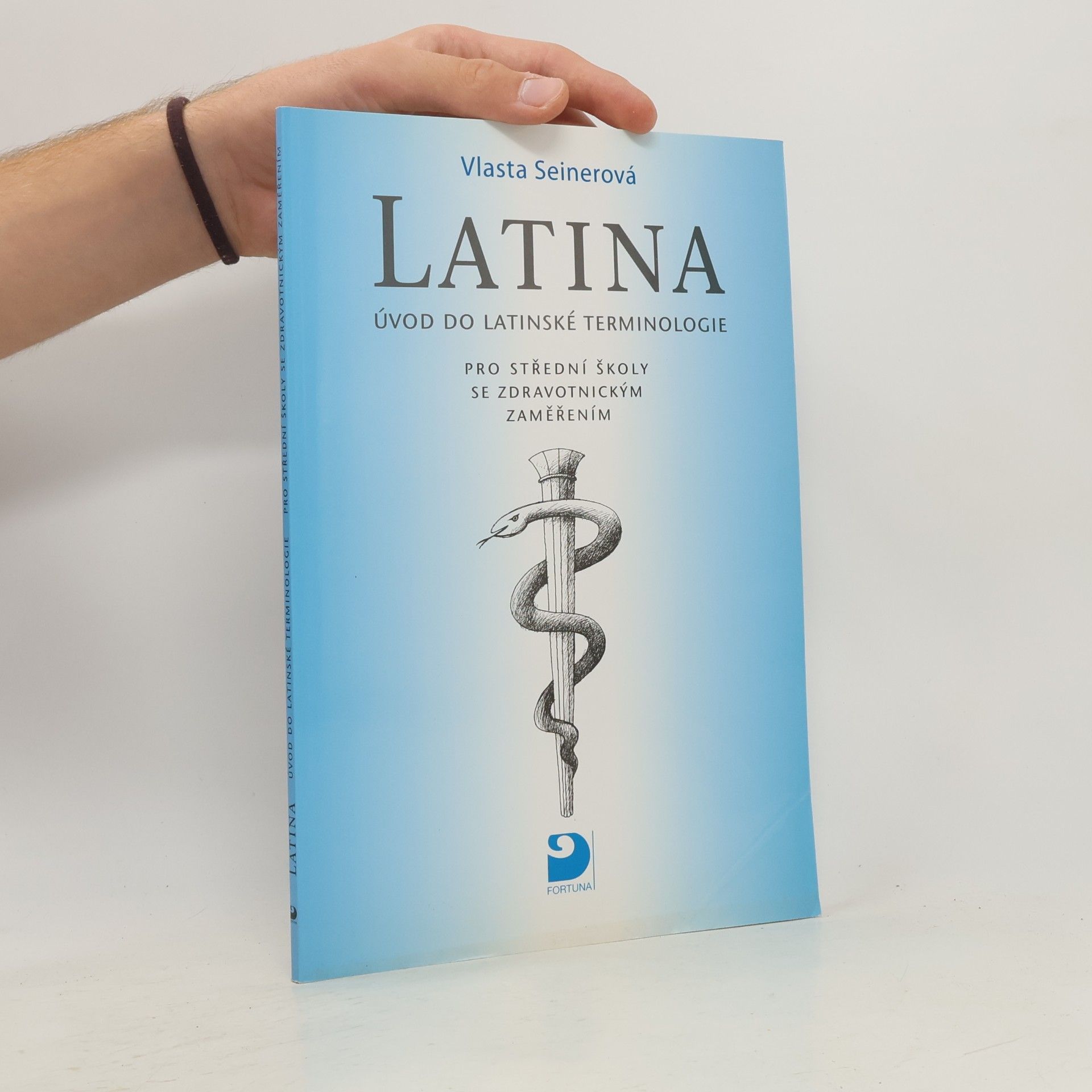 Vlasta Seinerová Latina Úvod do latinské terminologie. Pro střední školy se zdravotnickým zaměřením